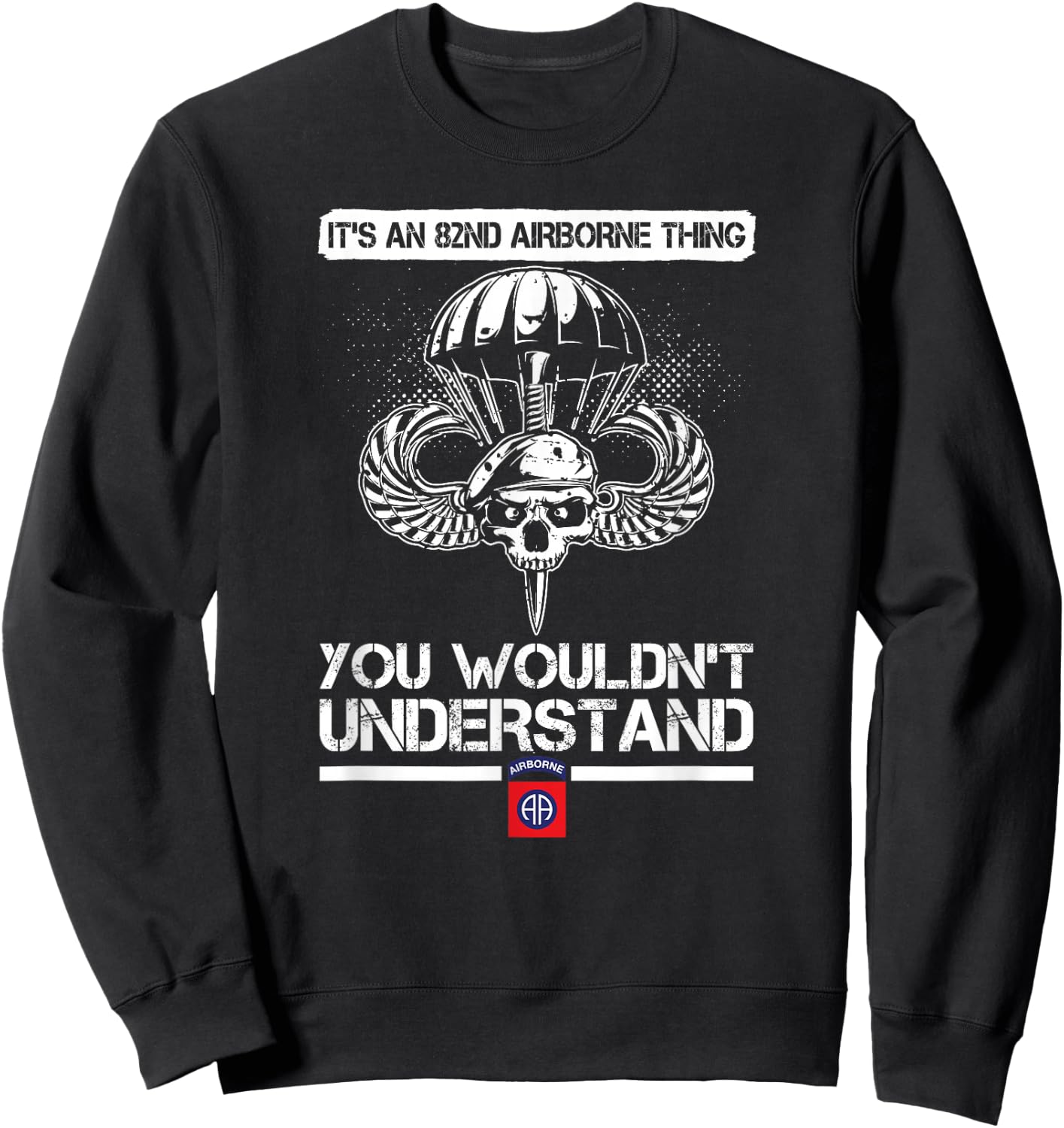 It's An 82nd Airborne Thing You Wouldn't Understand Sweatshirt - Sweatshirt | Black