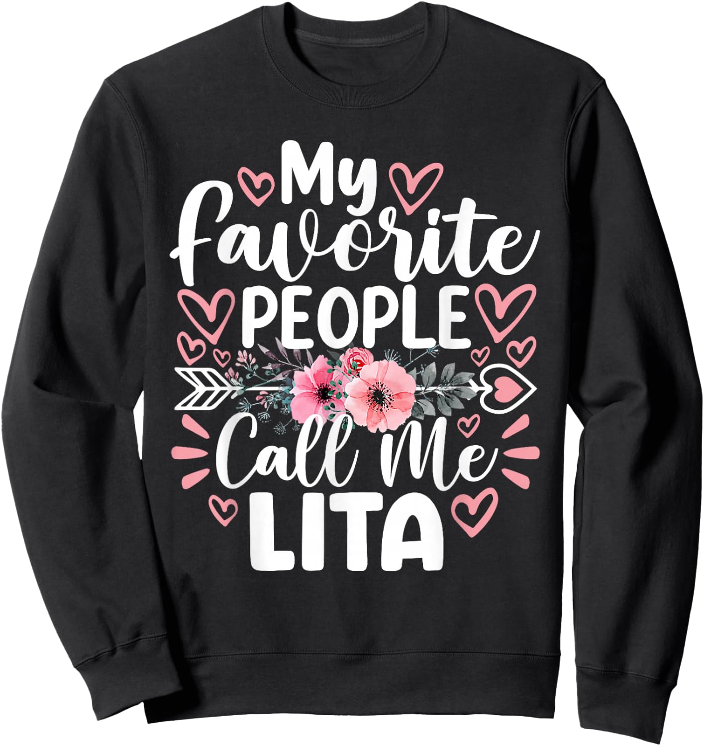 My Favorite People Call Me Lita Funny Grandma Mother's Day Sweatshirt - Sweatshirt | Black
