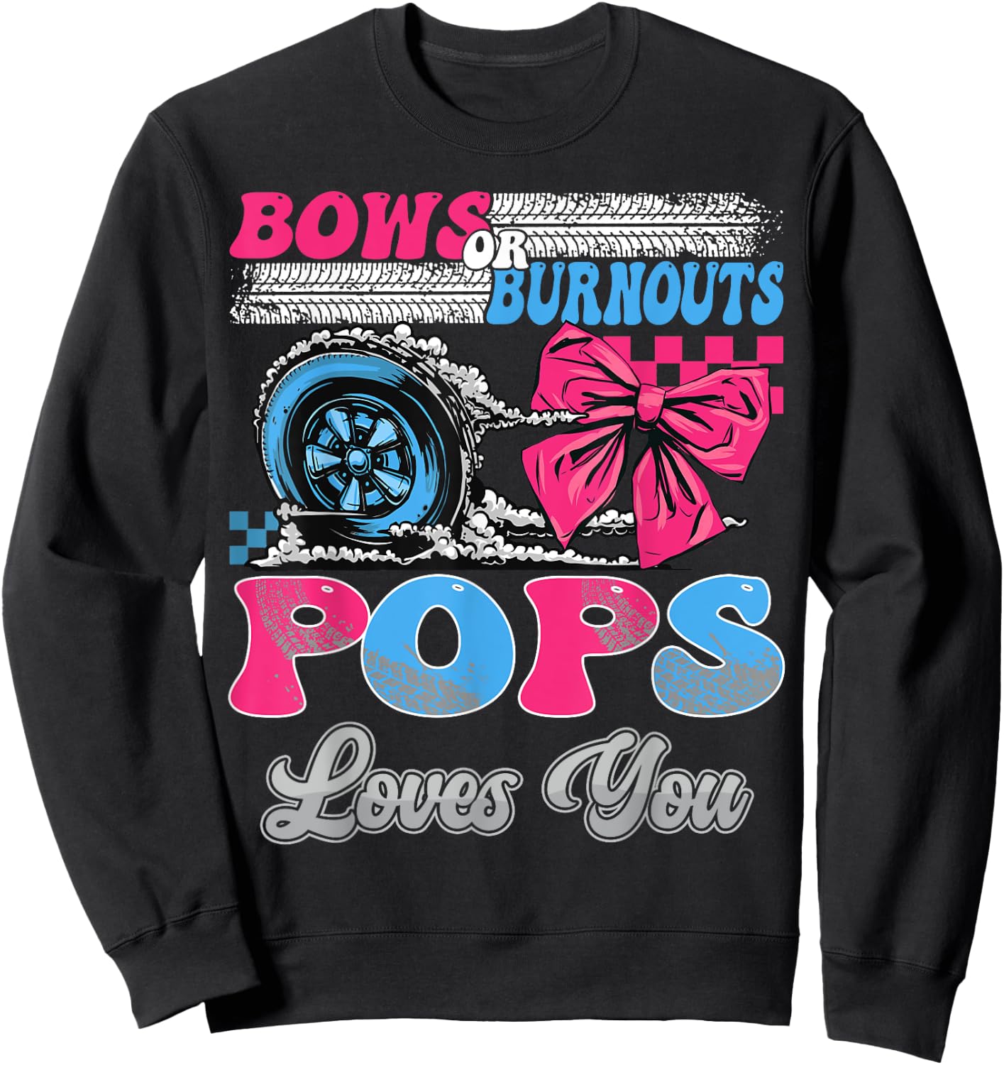 Burnouts or Bows Pops Loves You Gender Reveal Party Sweatshirt - Sweatshirt | Black