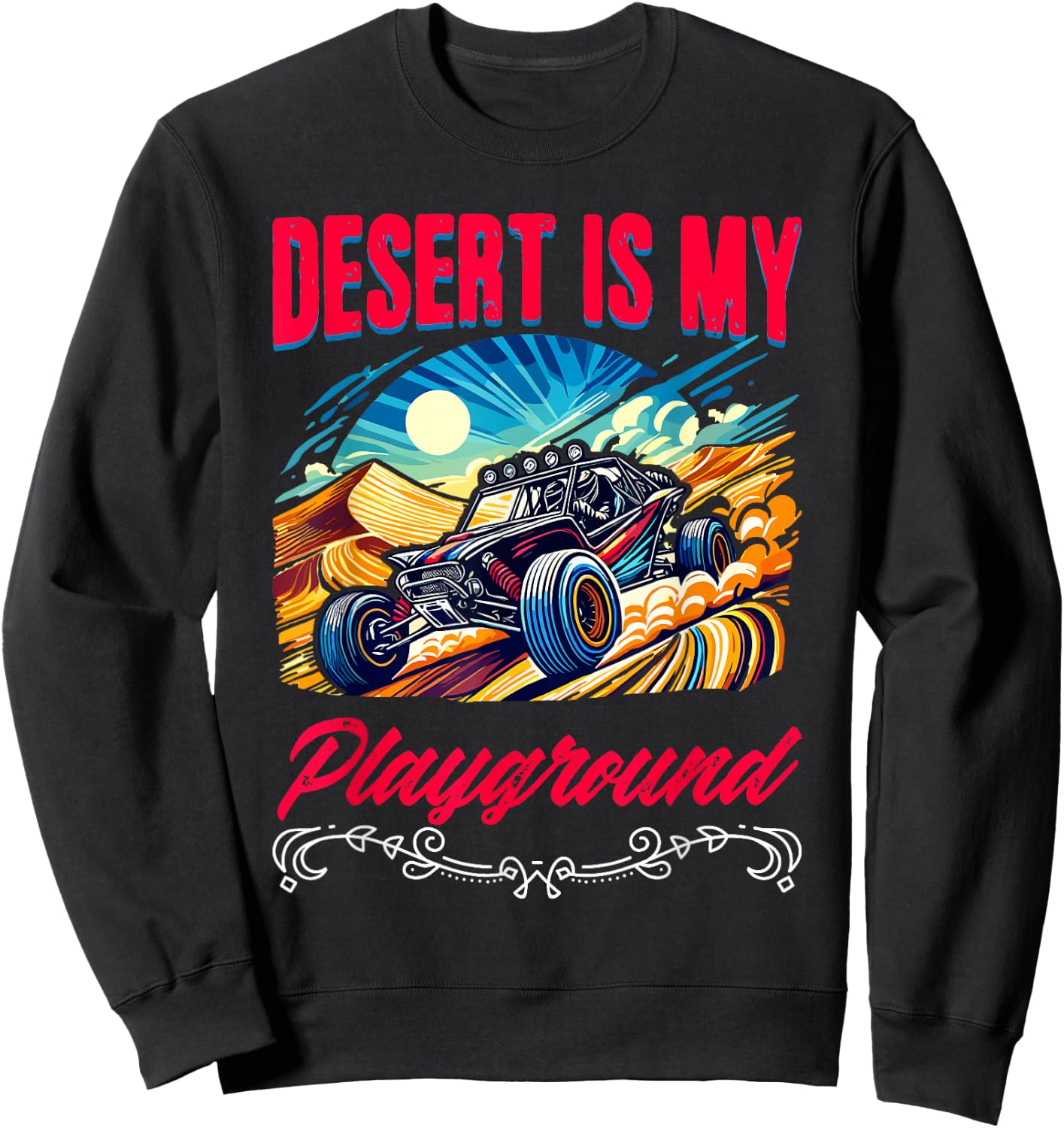Desert My Playground Beach Race Rail Racing Car Dune Buggy Women Sweatshirt - Sweatshirt | Black