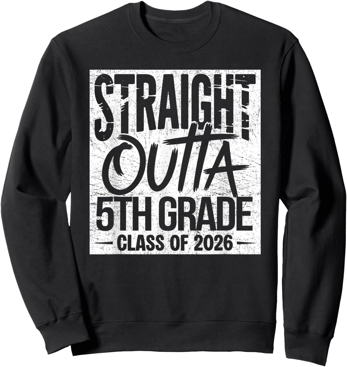Straight Outta 5th Grade Graduation Class of 2026 Graduate Sweatshirt - Sweatshirt | Black