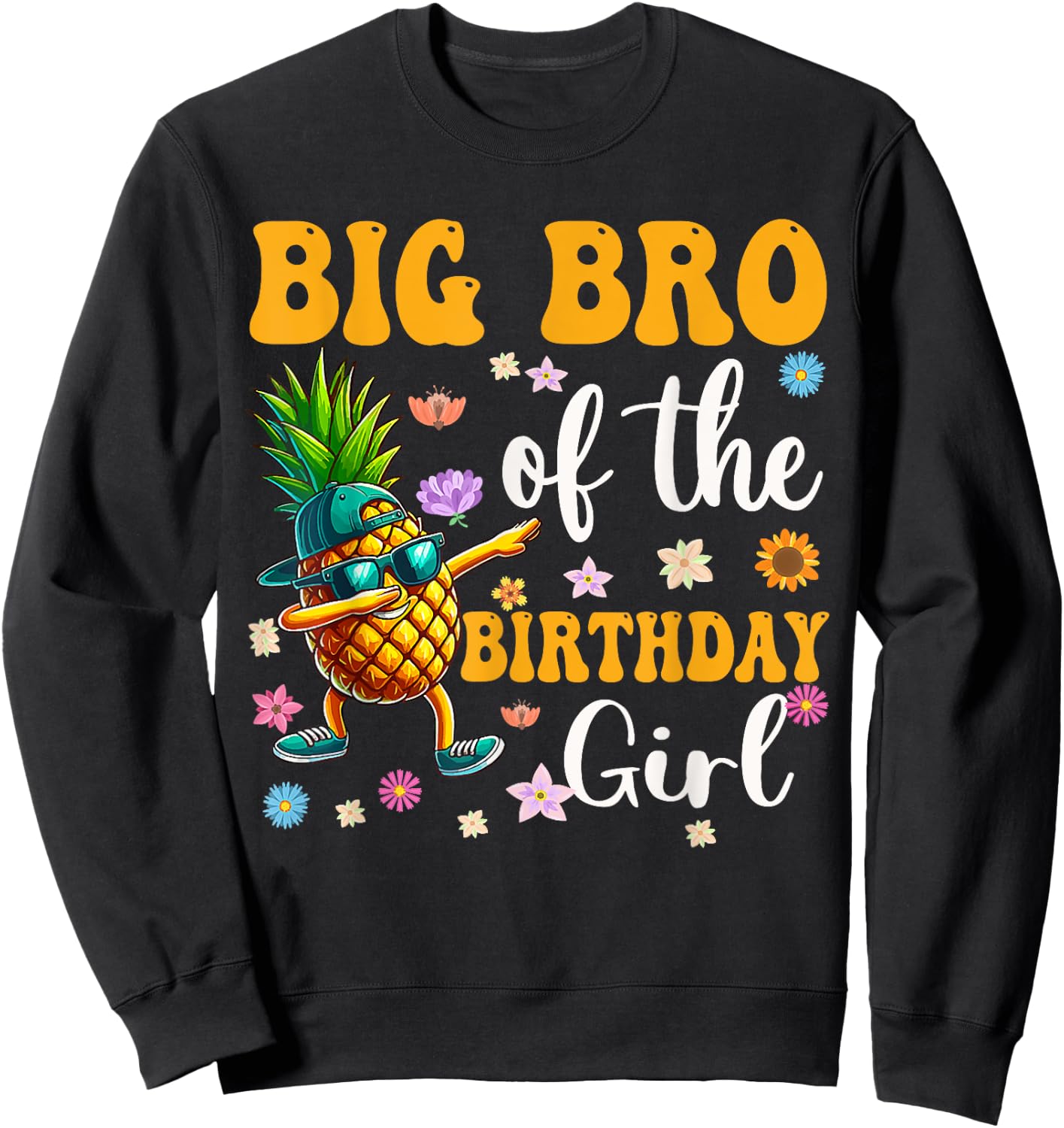 Big Brother Of The Birthday Girl Party Pineapple Outfit Bday Sweatshirt - Sweatshirt | Black