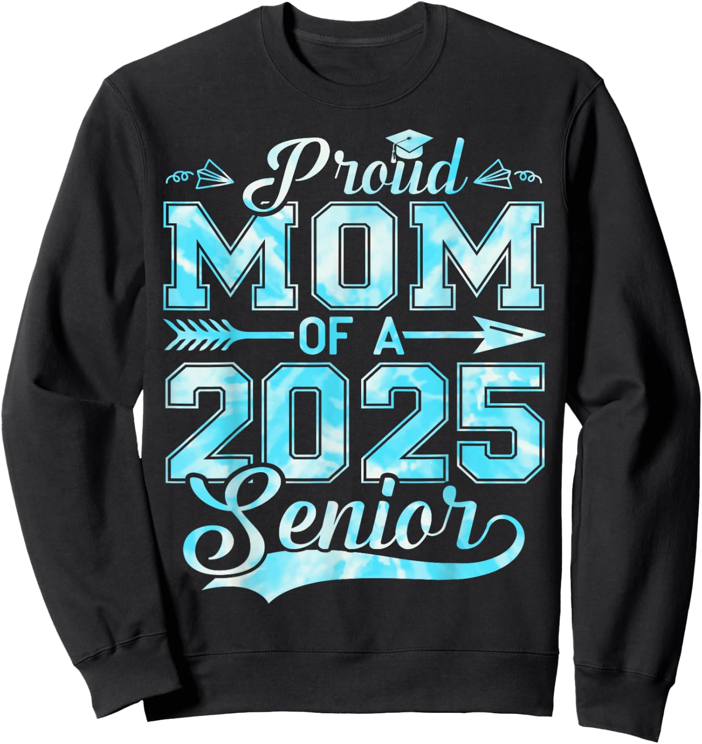 Proud Mom of a 2025 Senior Graduate, Funny Graduation Sweatshirt - Sweatshirt | Black