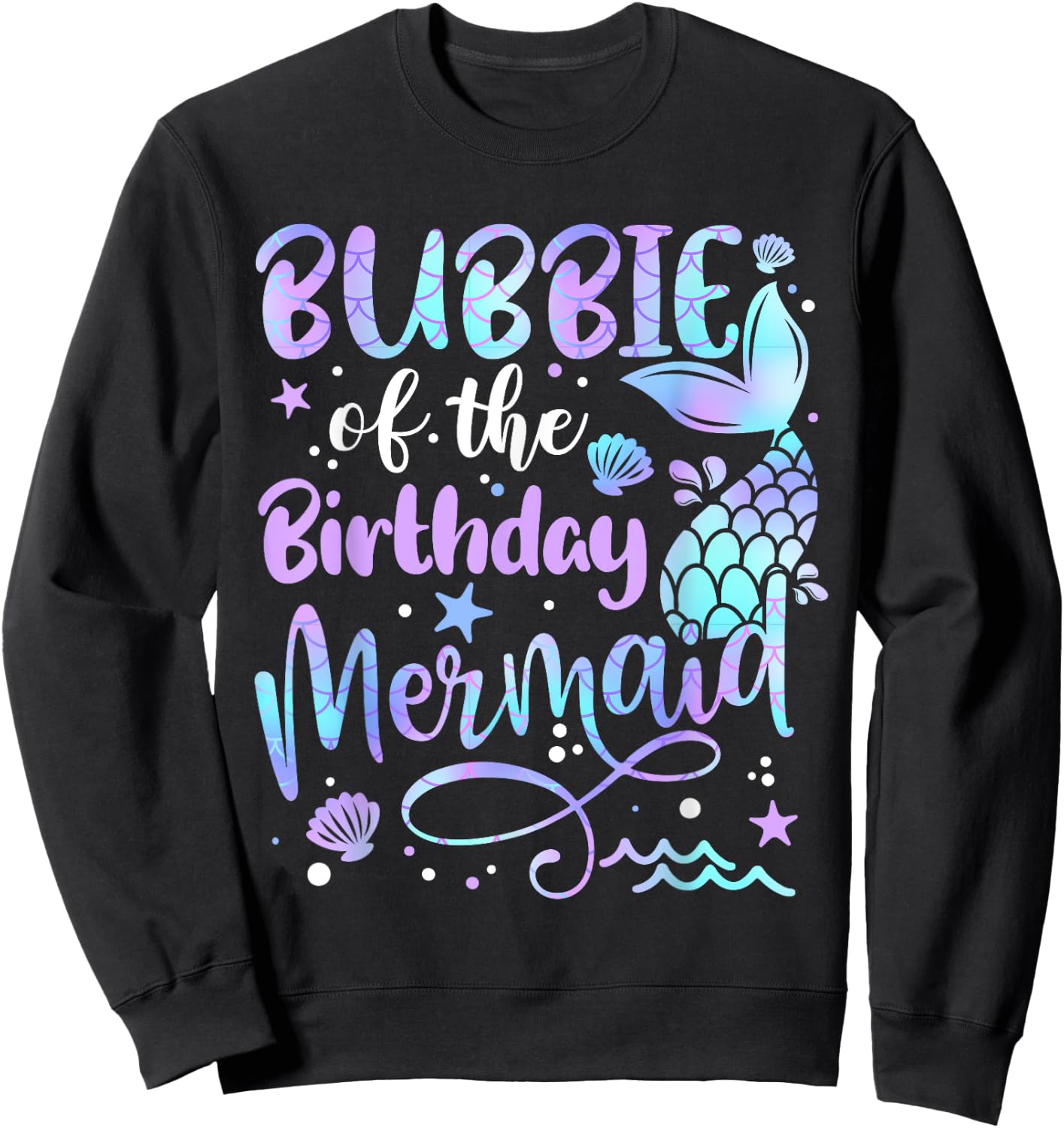 Bubbie Of The Birthday Mermaid Matching Family Father's Day Sweatshirt - Sweatshirt | Black