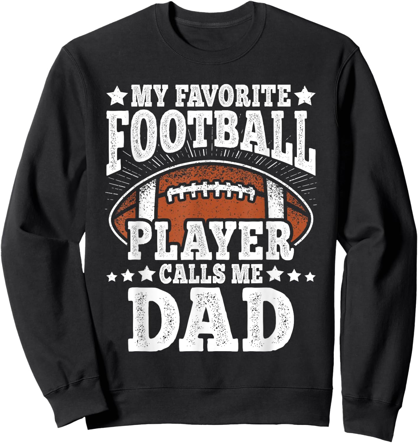 My Favorite Football Player Calls Me Dad American Football Sweatshirt - Sweatshirt | Black