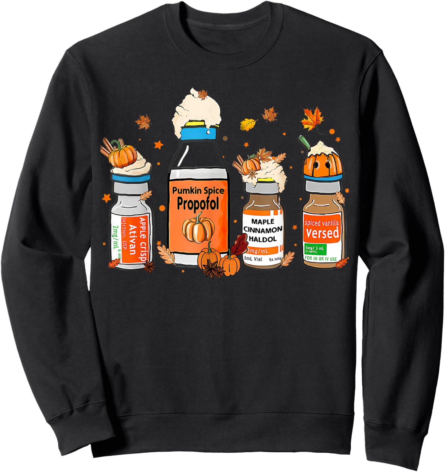 Pumpkin Spice Propofol Ativan Versed Haldol Halloween Nurse Sweatshirt - Sweatshirt | Black