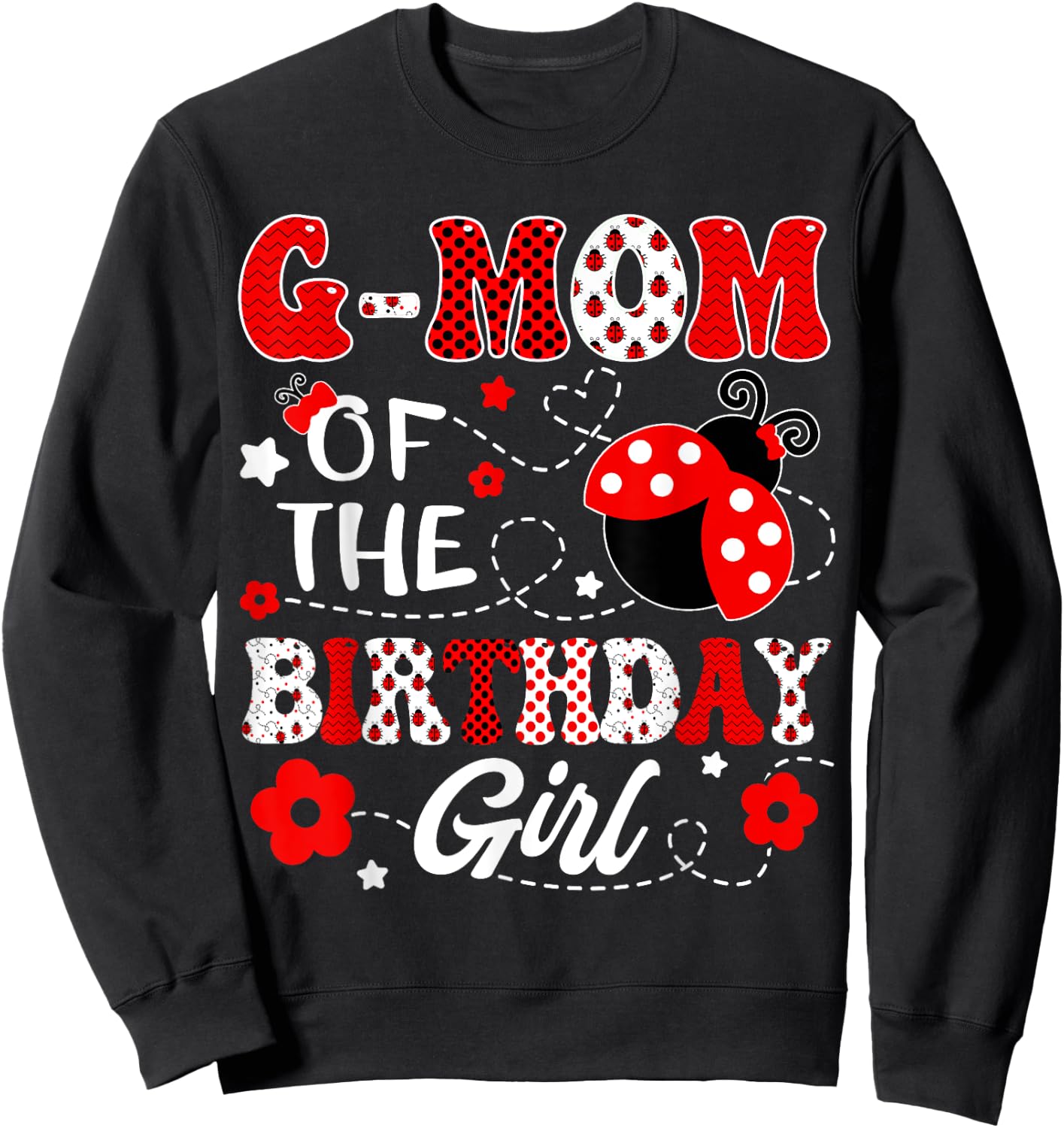 G-Mom Of The Birthday Girl Lady Bug Birthday Party Sweatshirt - Sweatshirt | Black