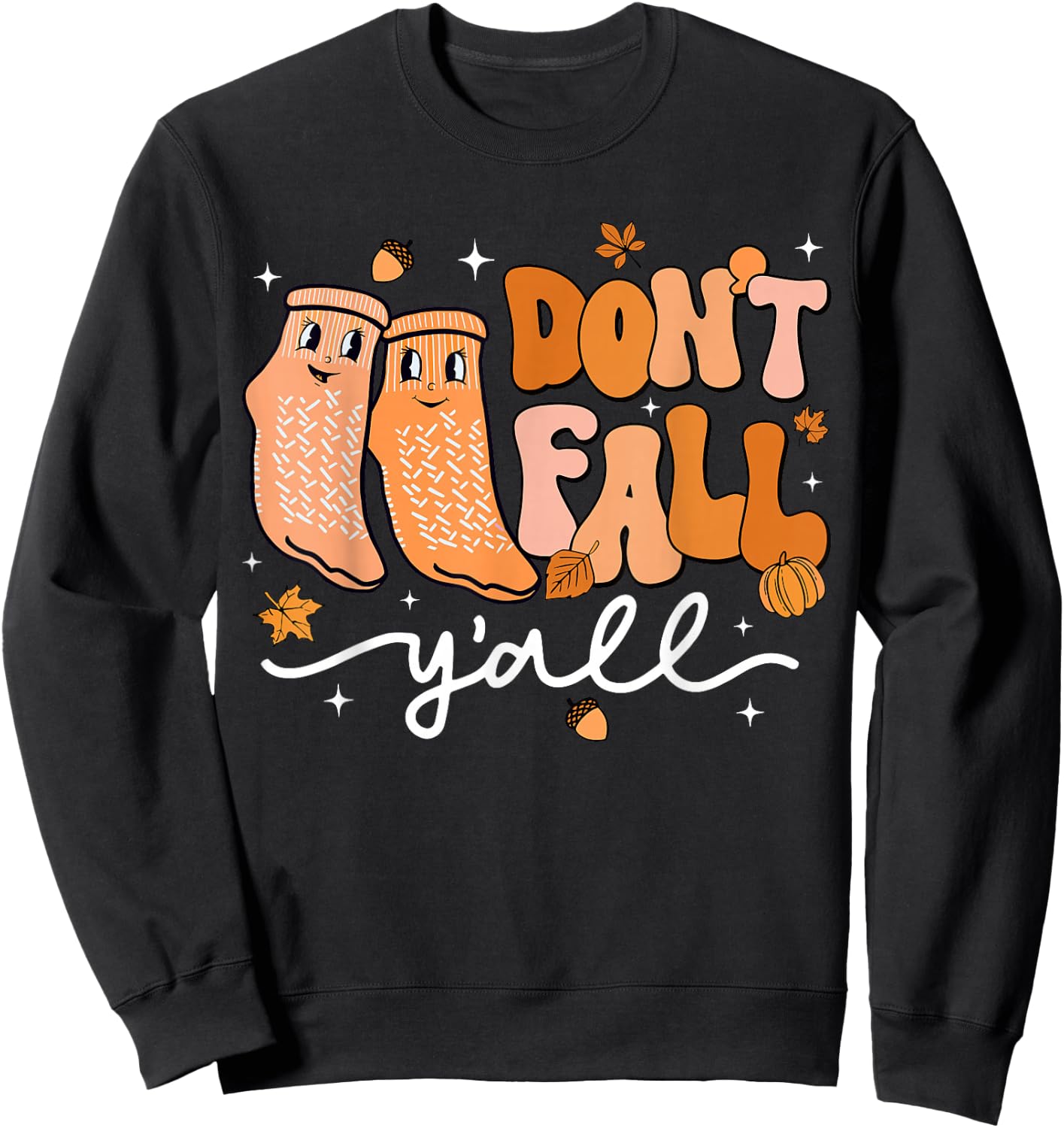 Don't Fall Y'all Fall Prevention Fall Physical Therapy Nurse Sweatshirt - Sweatshirt | Black
