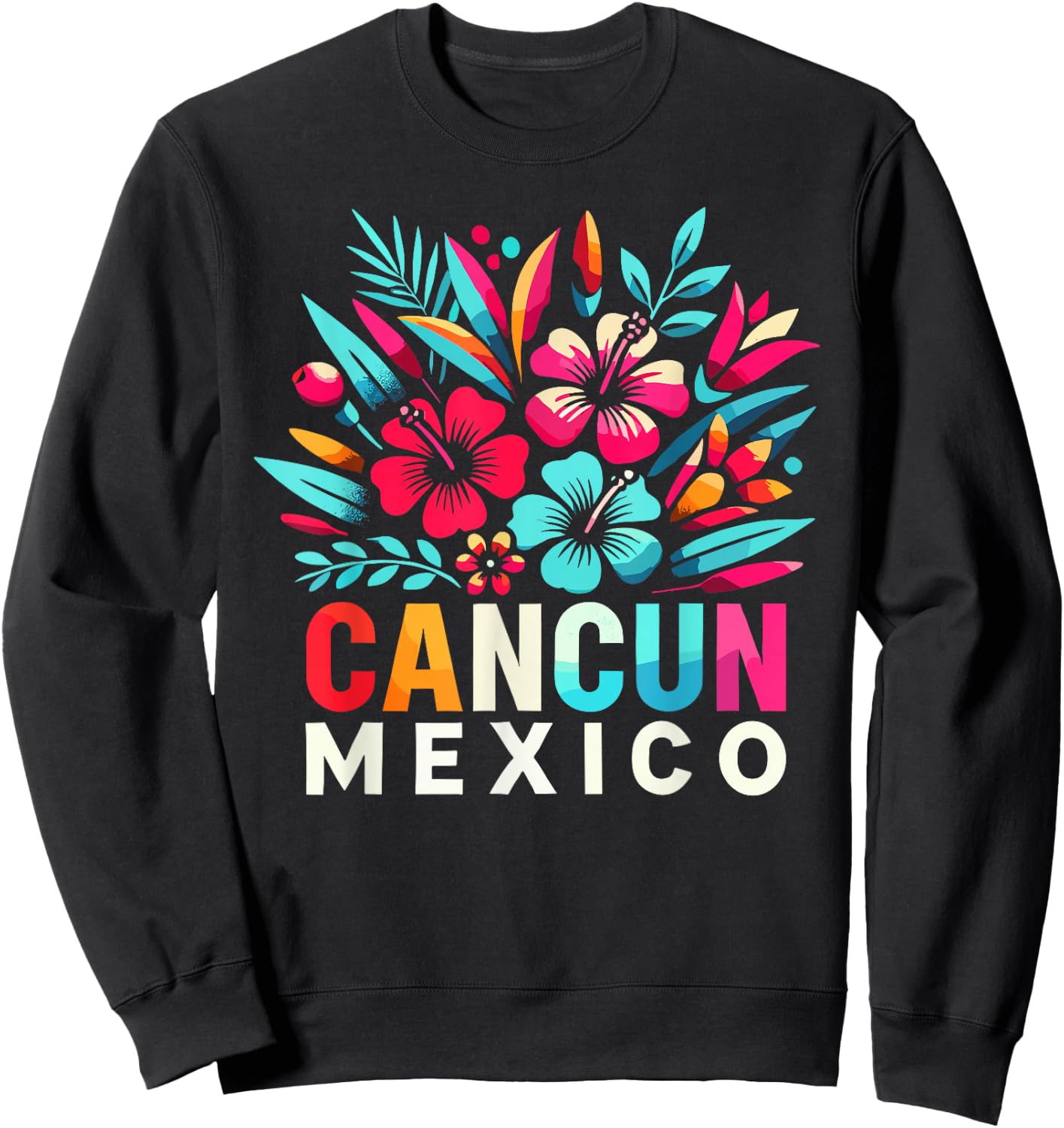 Cancun Mexico Flowers Mexico Cancun Cancun Sweatshirt - Sweatshirt | Black