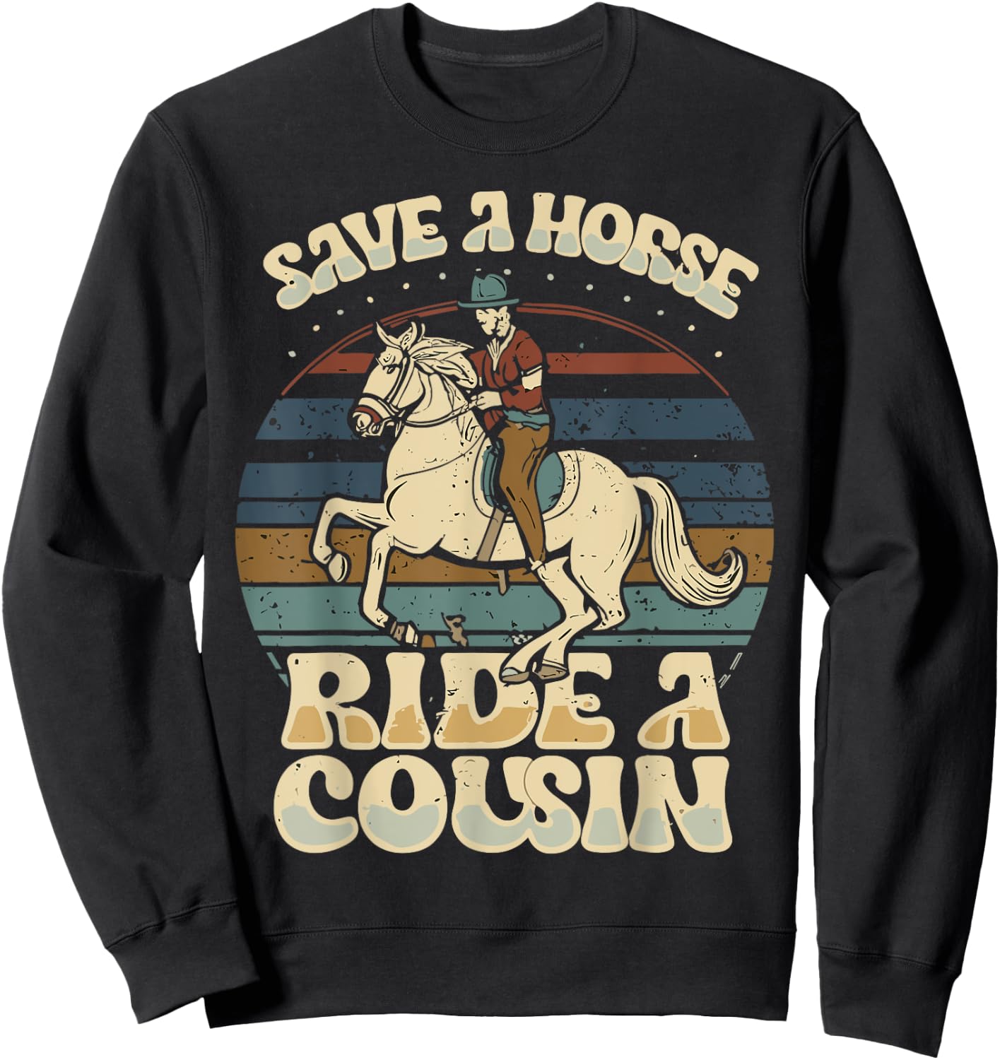 vintage funny sayings Save A Horse Ride A Cousin Sweatshirt - Sweatshirt | Black