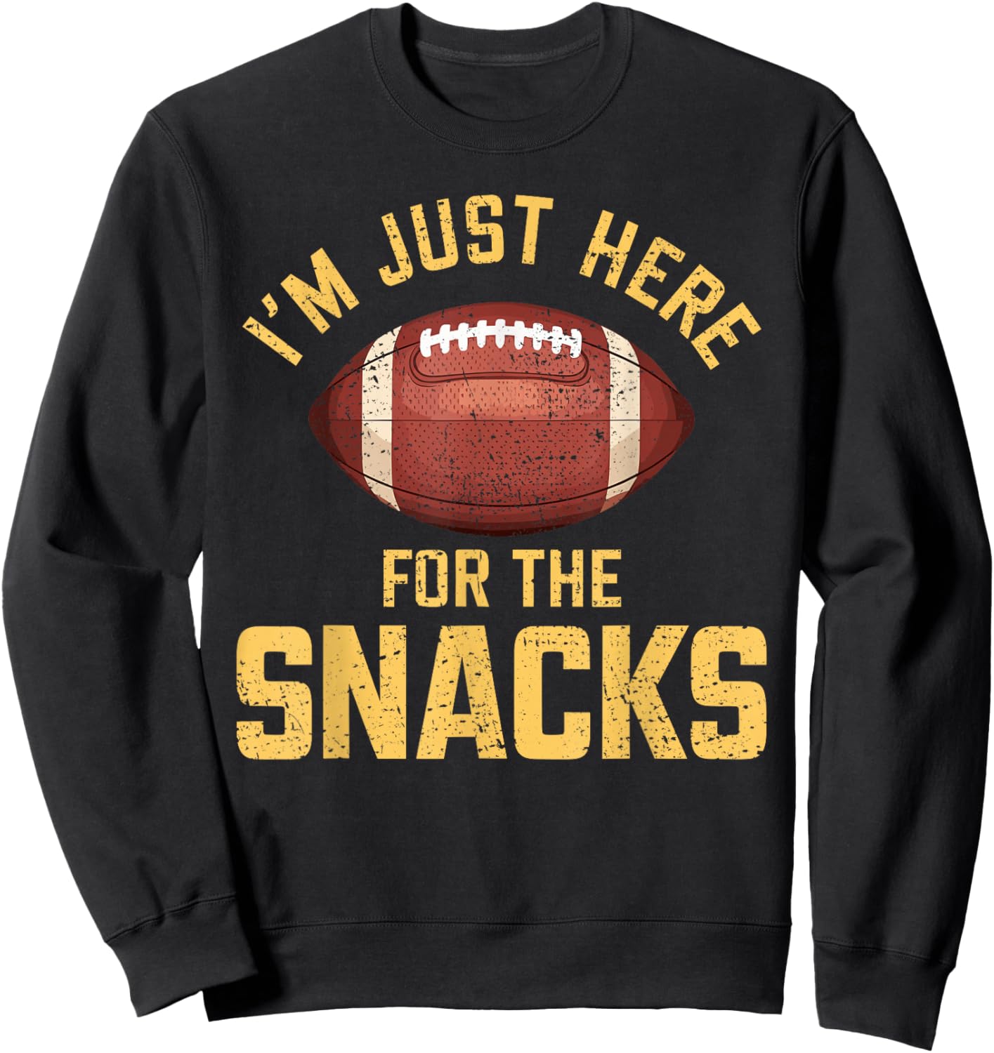 Funny I'm Just Here For The Snacks Football Sweatshirt - Sweatshirt | Black