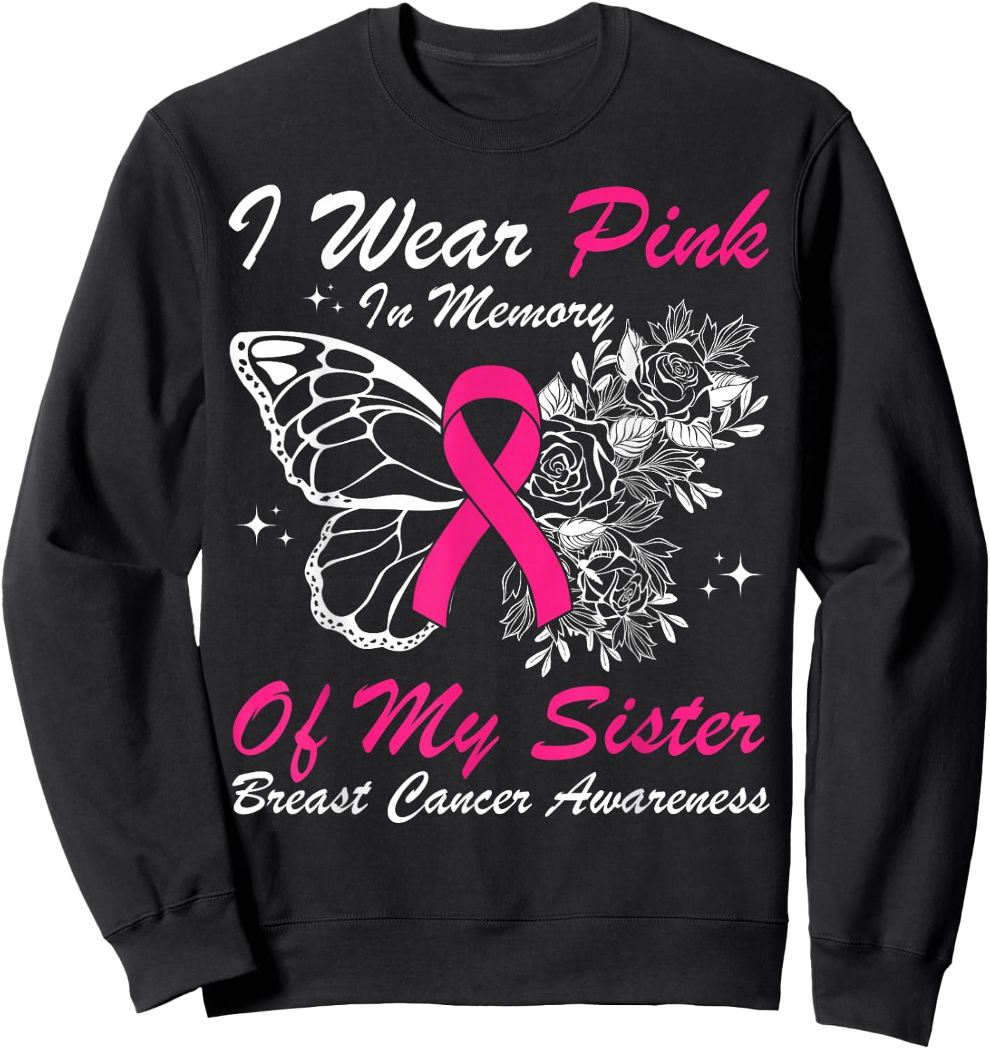 I Wear Pink In Memory Of My Sister Butterfly Breast Cancer Sweatshirt - Sweatshirt | Black