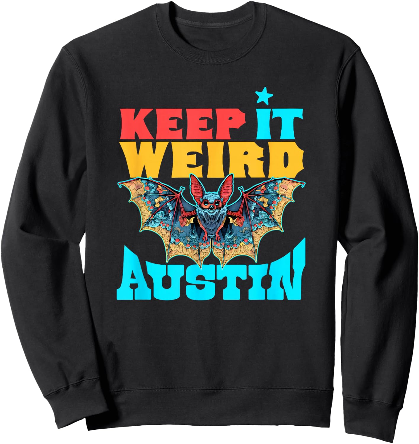 Texas Pride - Austin Bat Design - Keep It Weird Austin Sweatshirt - Sweatshirt | Black