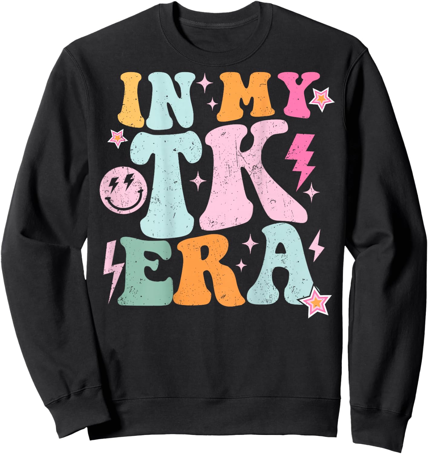 In My TK Era Transitional Kindergaten Student Teacher TK Era Sweatshirt - Sweatshirt | Black