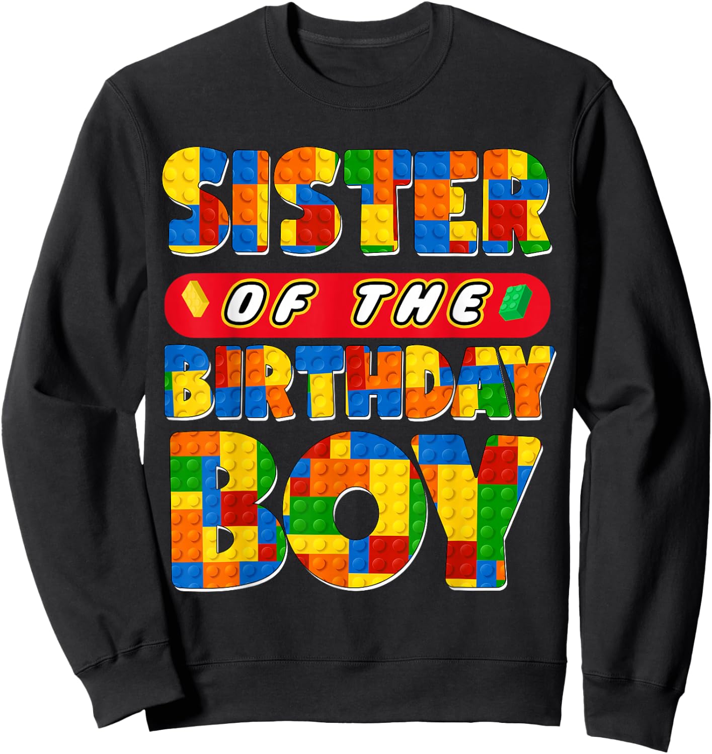 Sister Birthday Boy Building Bricks Family Party Decoration Sweatshirt - Sweatshirt | Black