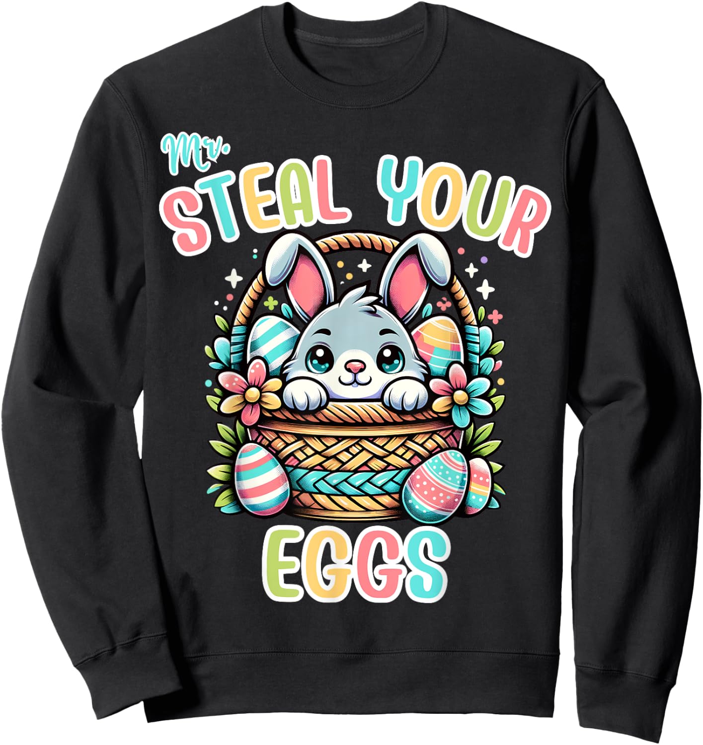 Mr. Steal Your Eggs Baby Boys Girls Funny Kids Bunny Ester Sweatshirt - Sweatshirt | Black