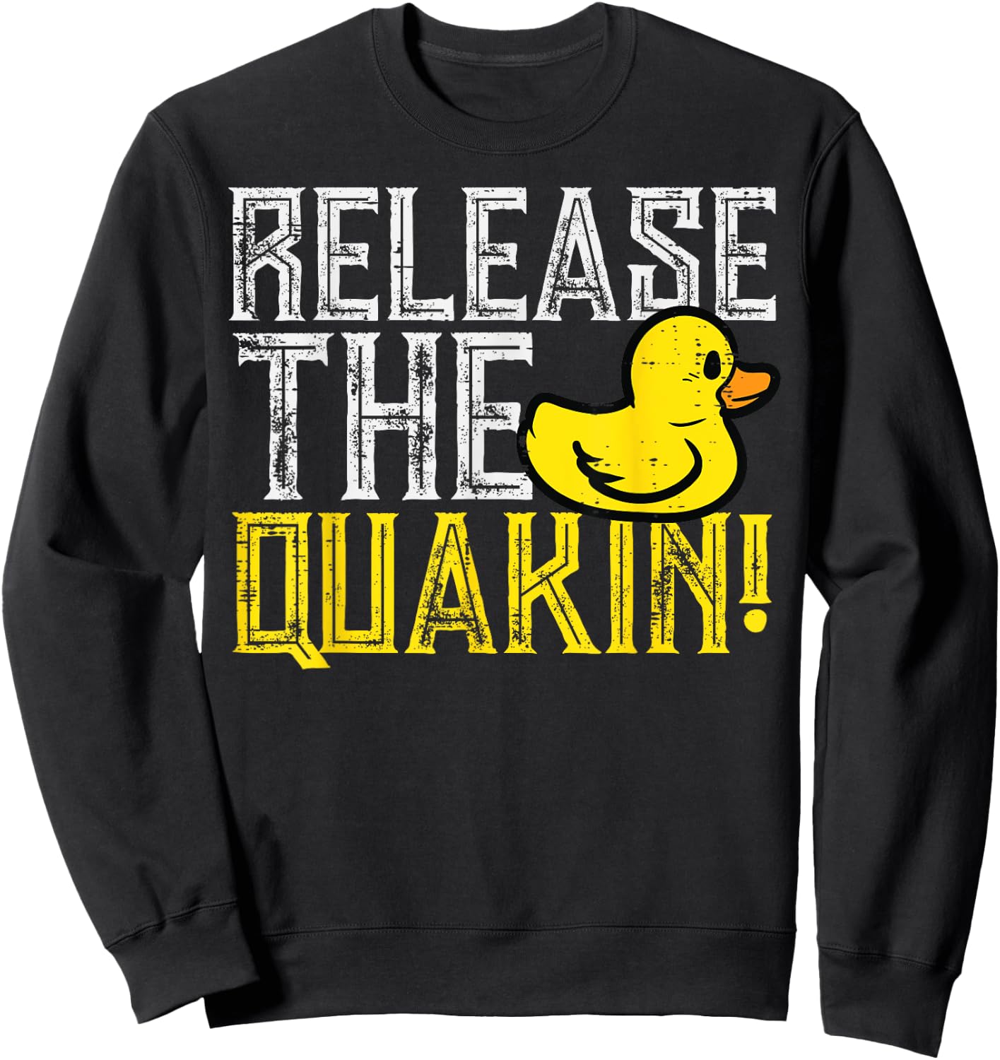 Rubber Duck Release The Quackin Funny Parody Men Women Kids Sweatshirt - Sweatshirt | Black