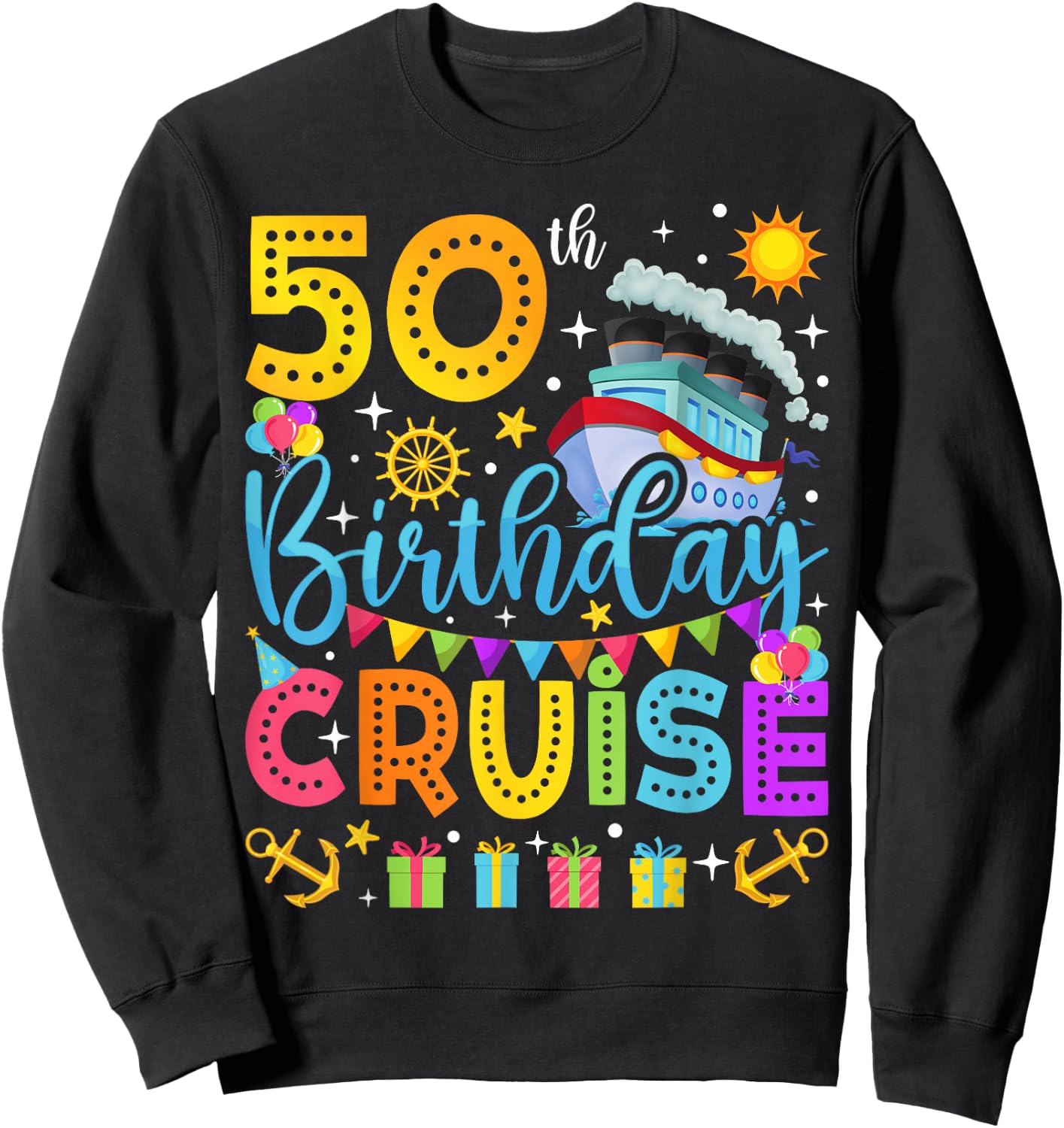 50th Birthday Cruise Cruising Lover 50 Years Old Bday Party Sweatshirt - Sweatshirt | Black