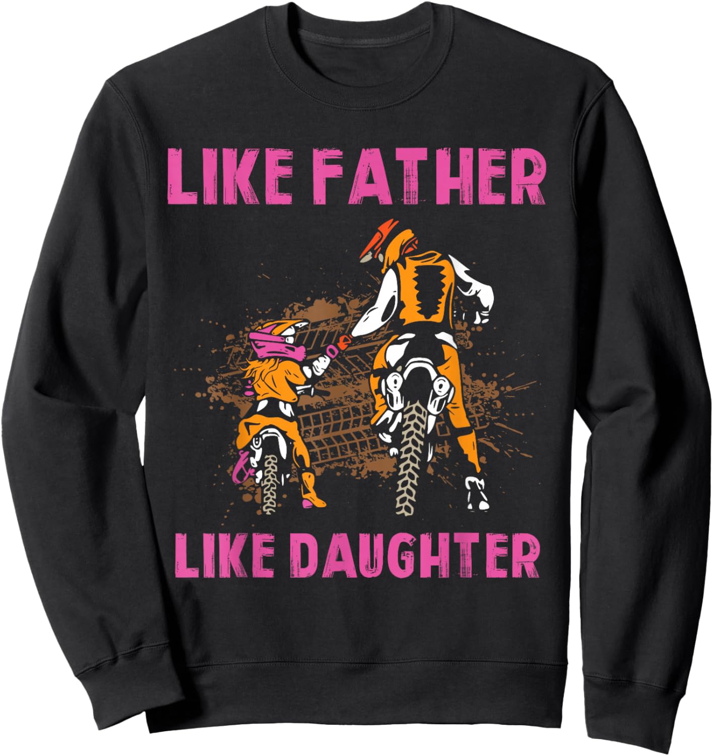Like Father like Daughter Motocross Dirt Bike Rider Girl MX Sweatshirt - Sweatshirt | Black