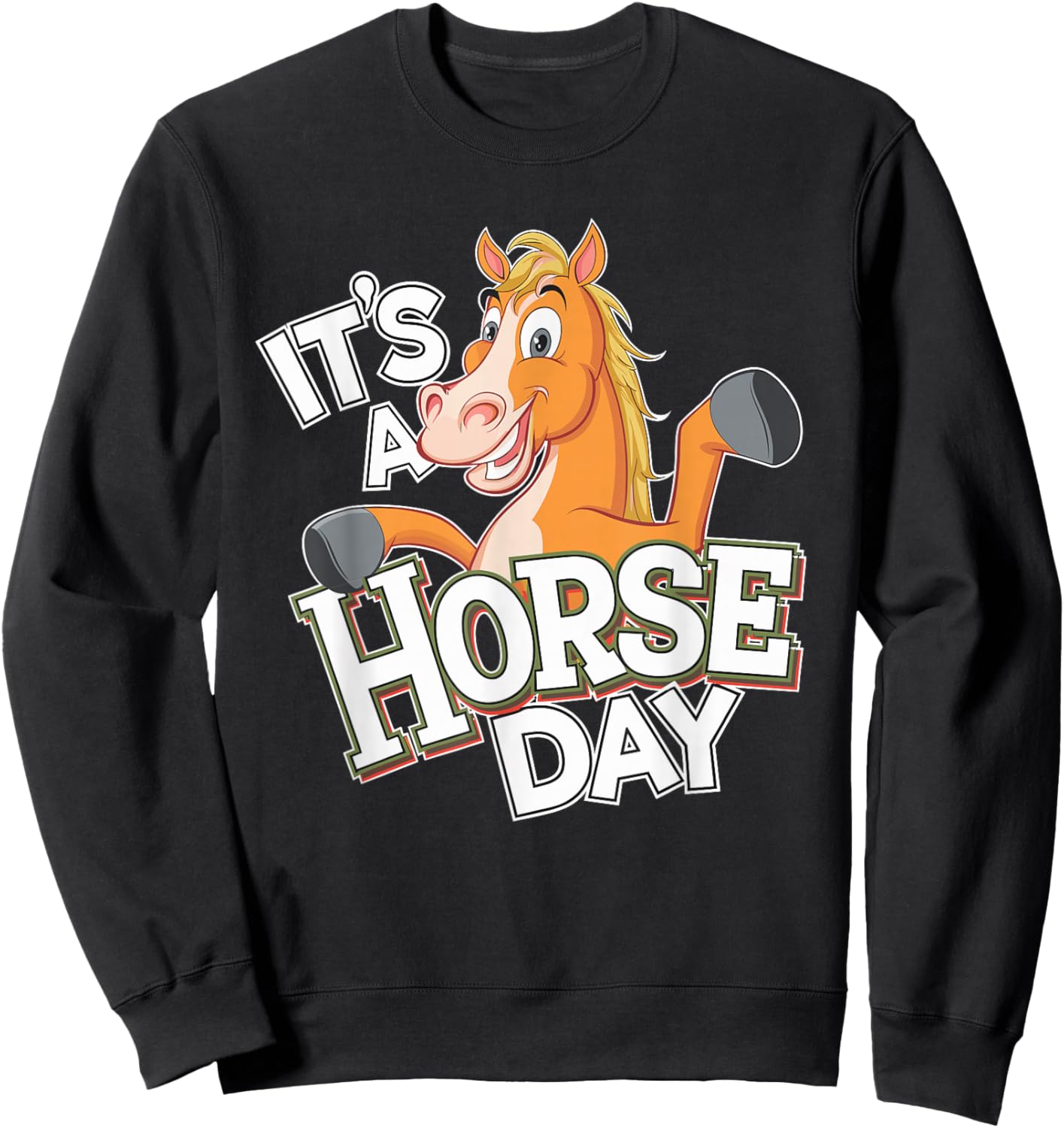 It's a Horse Day Design | Horse Sweatshirt - Sweatshirt | Black