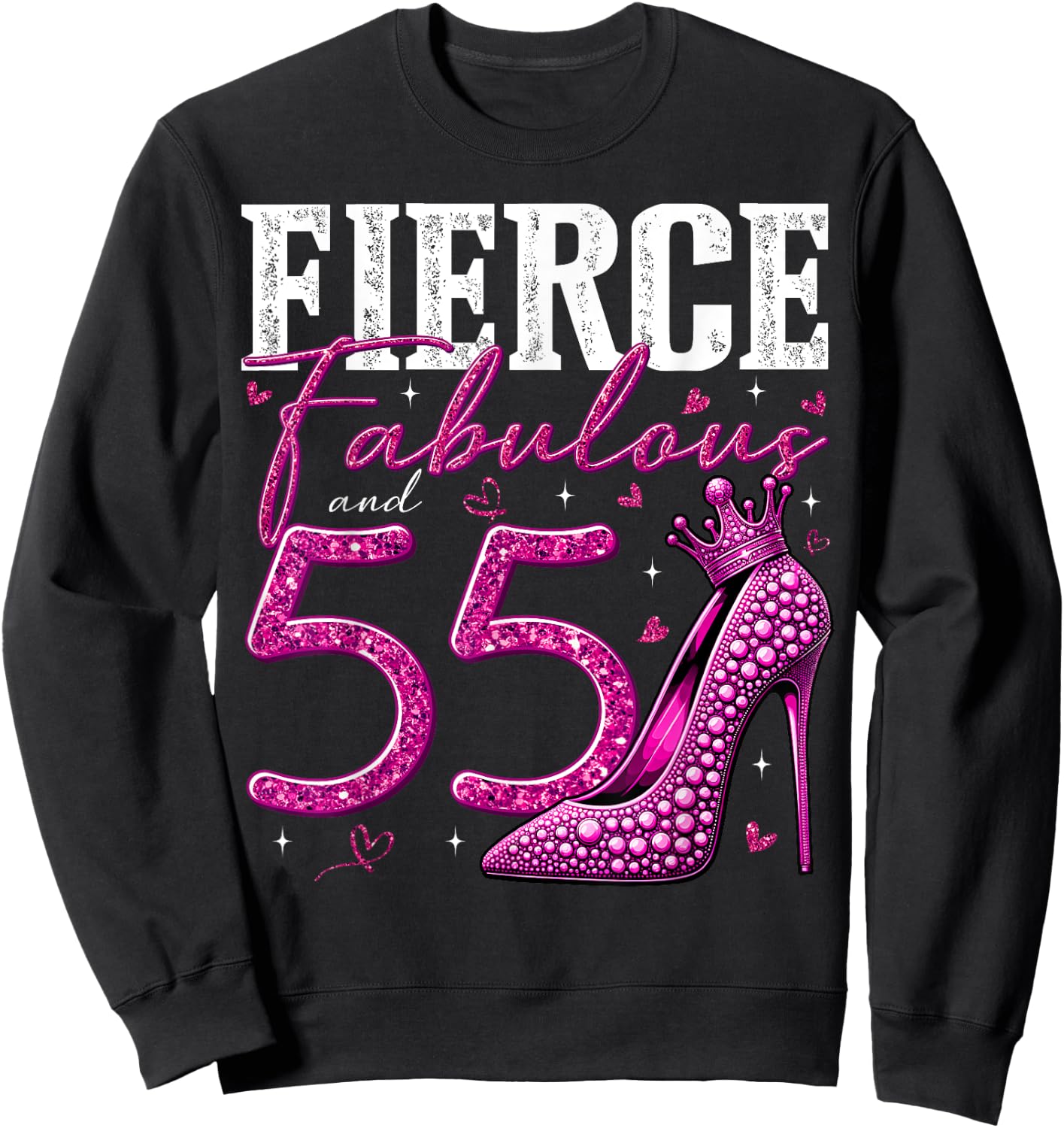 55th Birthday Fierce Fabulous and 55 Year Old Gifts Heels Sweatshirt - Sweatshirt | Black