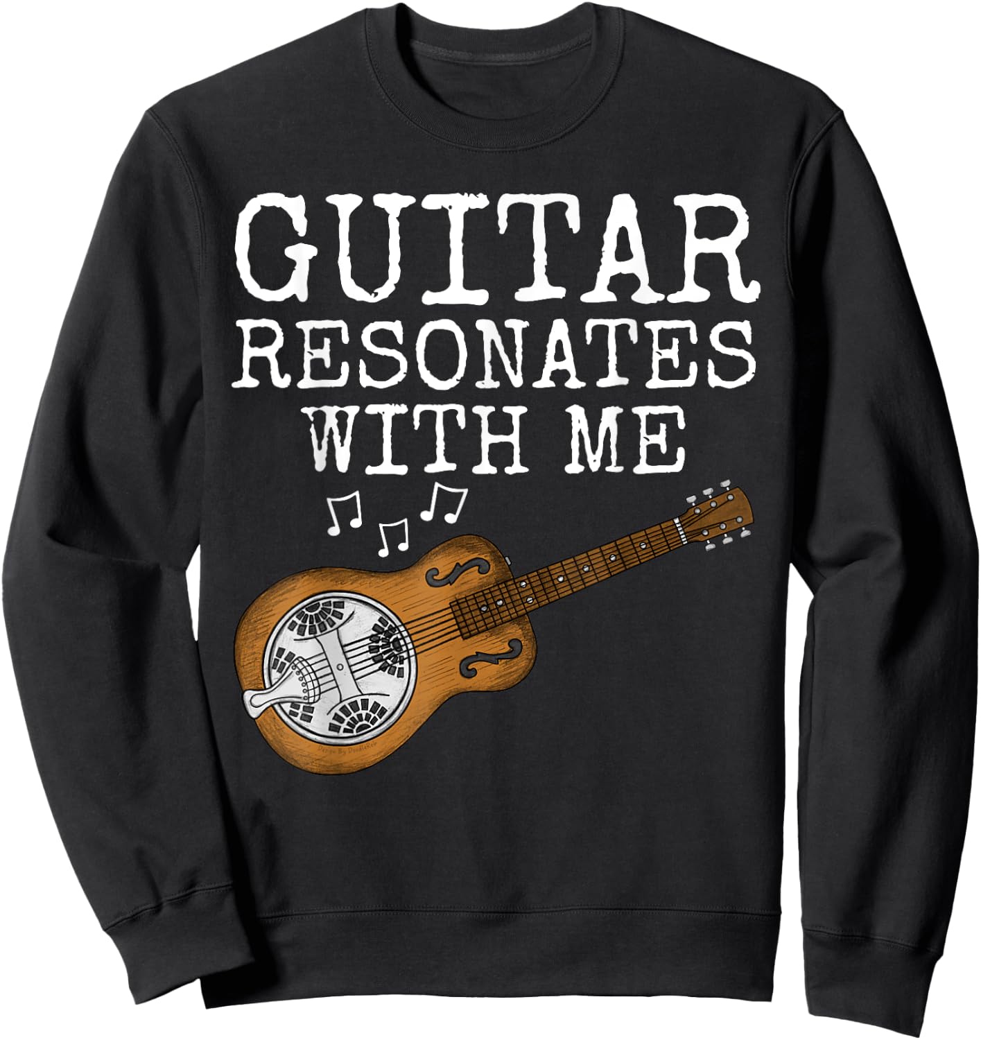 Guitar Resonates With Me, Resonator Guitar, Slide Guitarist Sweatshirt - Sweatshirt | Black