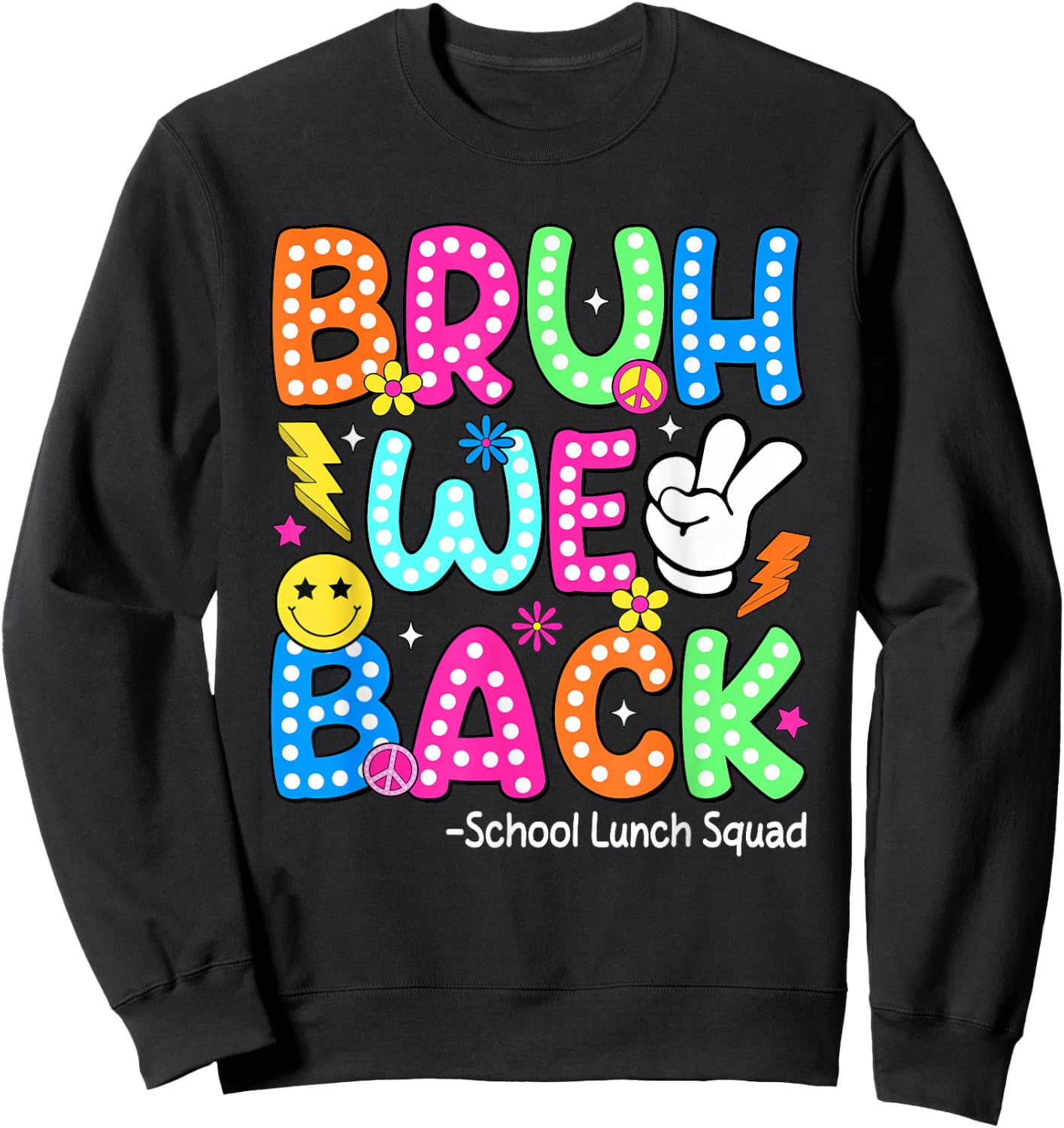 Bruh We Back School Lunch Squad Lunch Lady Back to School Sweatshirt - Sweatshirt | Black