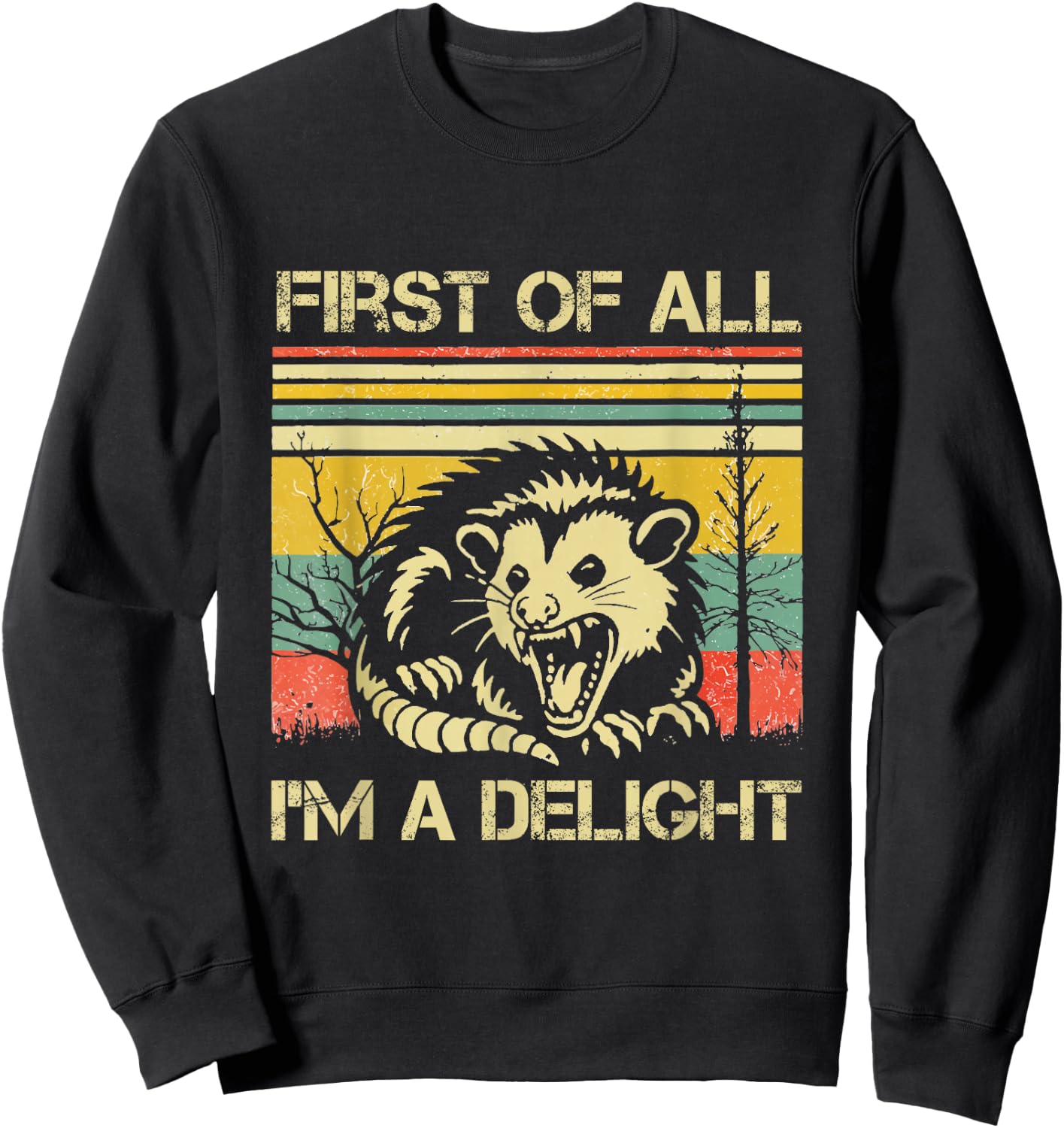 Opossum Possum First of All I'm A Delight Sarcastic Angry Sweatshirt - Sweatshirt | Black