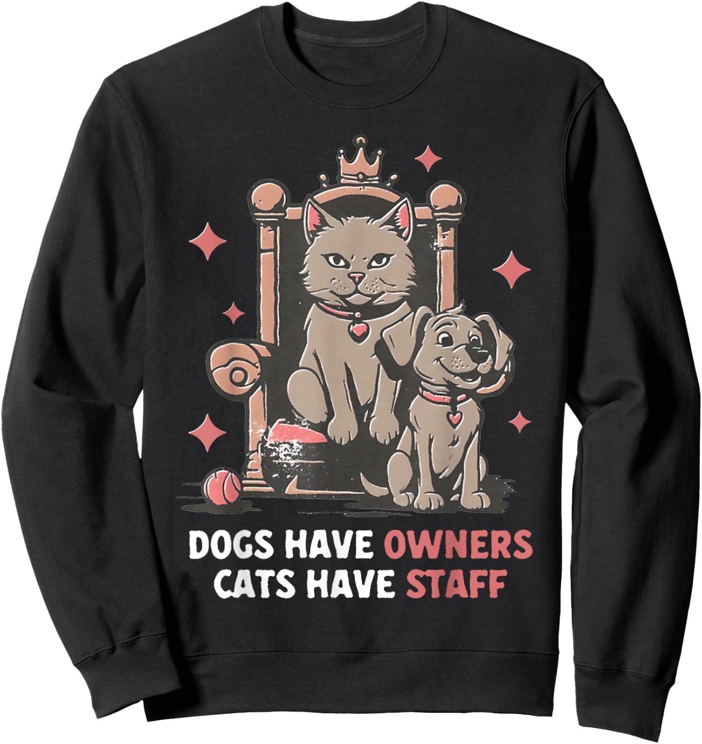 Dogs Have Owners Cats Have Staff Funny Pet Mom Dad Cat Lover Women Sweatshirt - Sweatshirt | Black