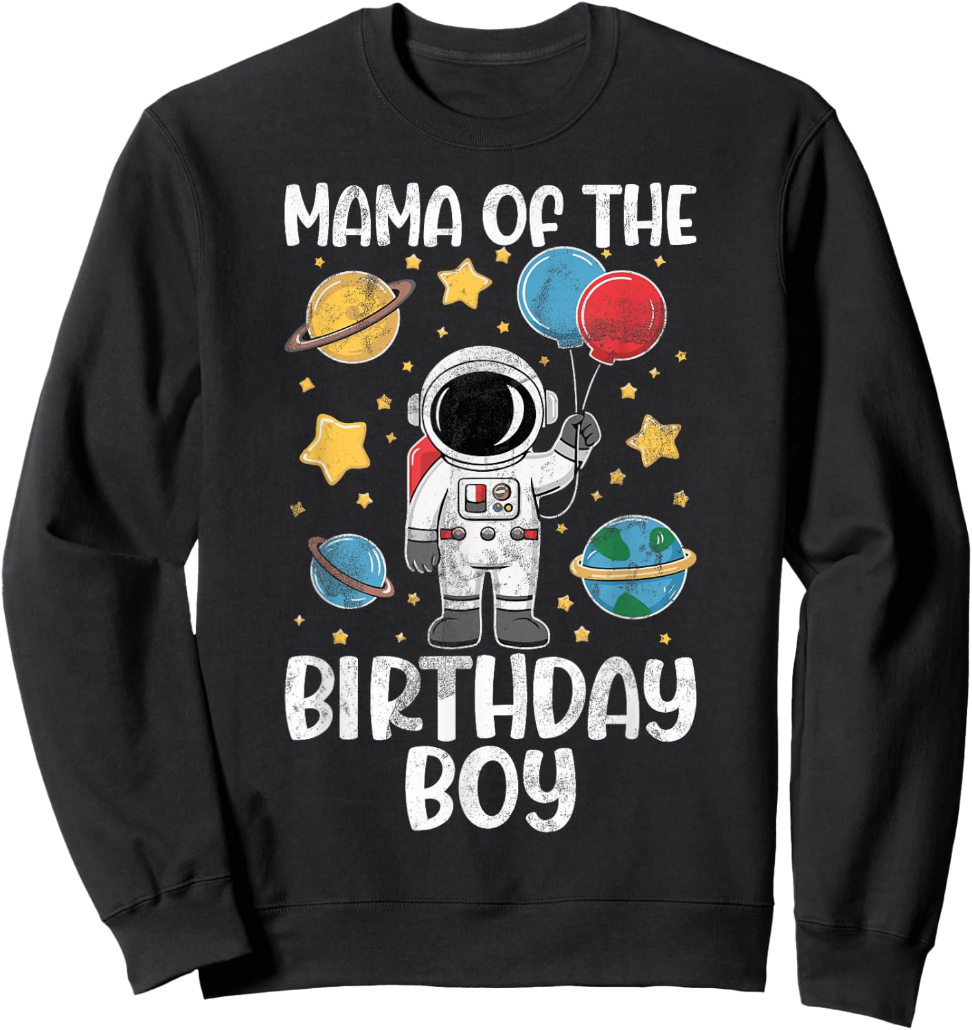 Mama of The Birthday Boy Space Astronaut Birthday Family Sweatshirt - Sweatshirt | Black