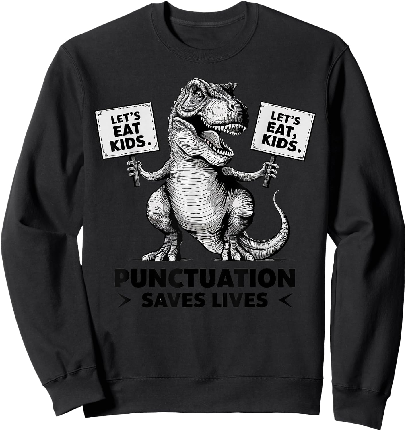 Funny Let's Eat for Kids Punctuation Saves Lives Sweatshirt - Sweatshirt | Black