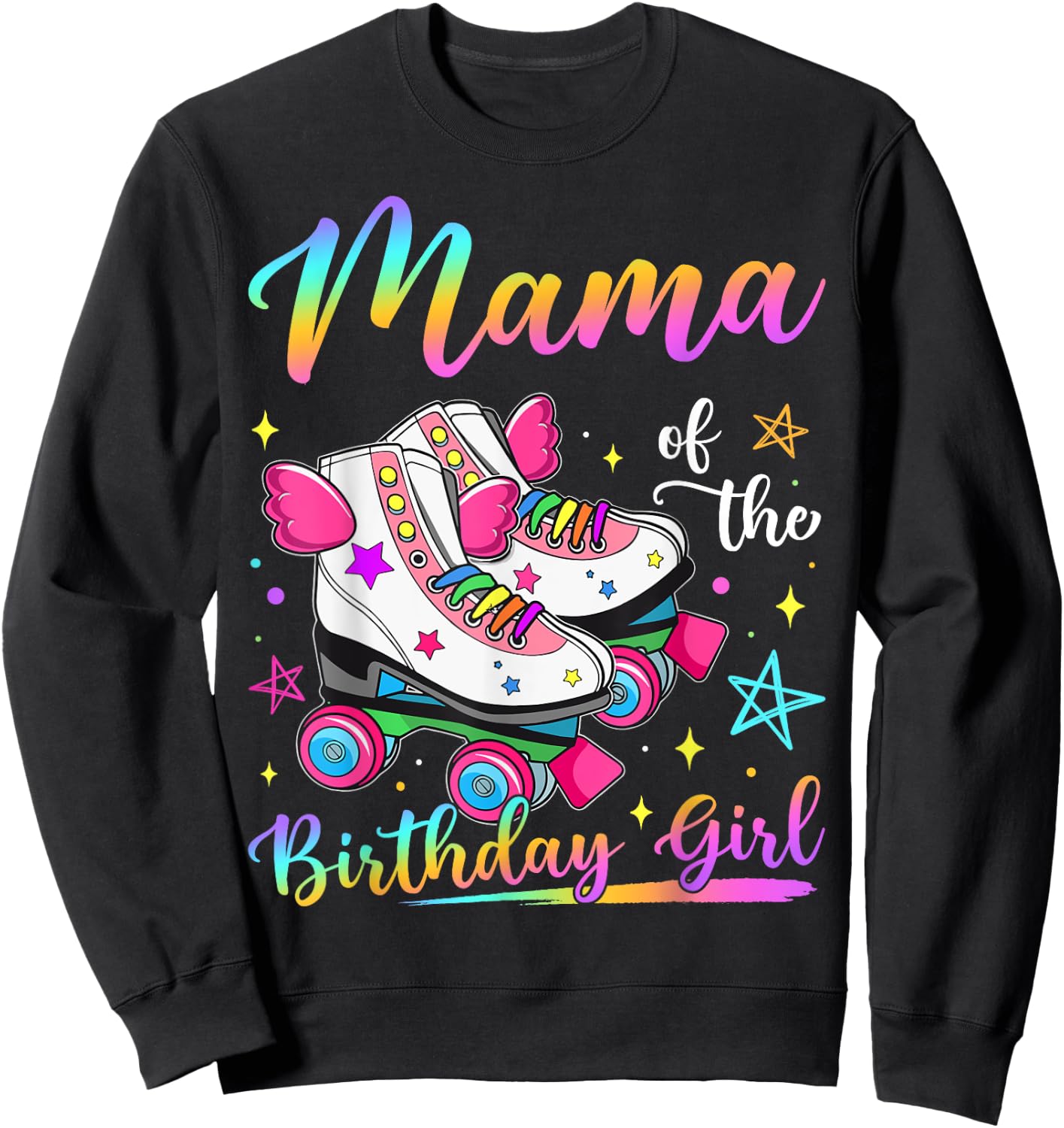 Mama Of The Birthday Girl Rolling Skate Family Matching Sweatshirt - Sweatshirt | Black