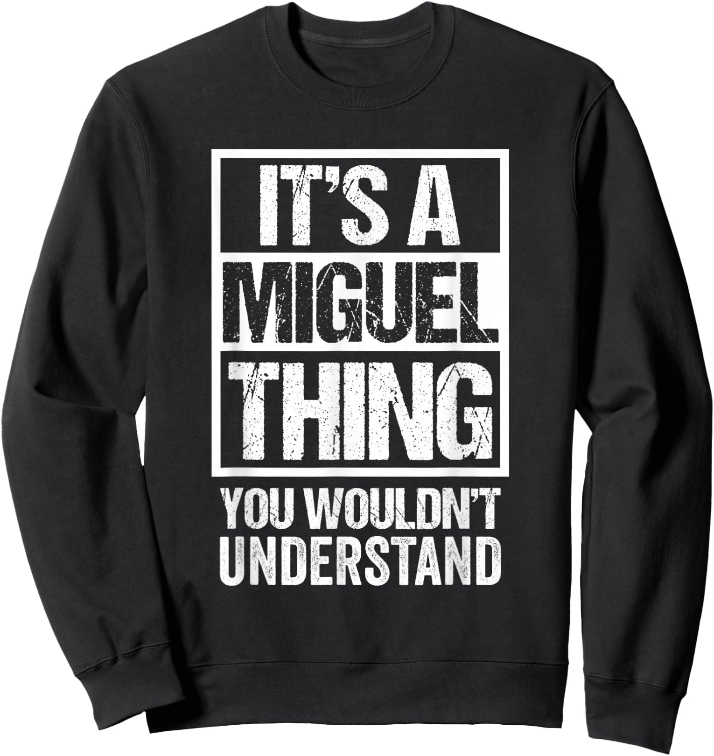It's A Miguel Thing You Wouldn't Understand Sweatshirt - Sweatshirt | Black