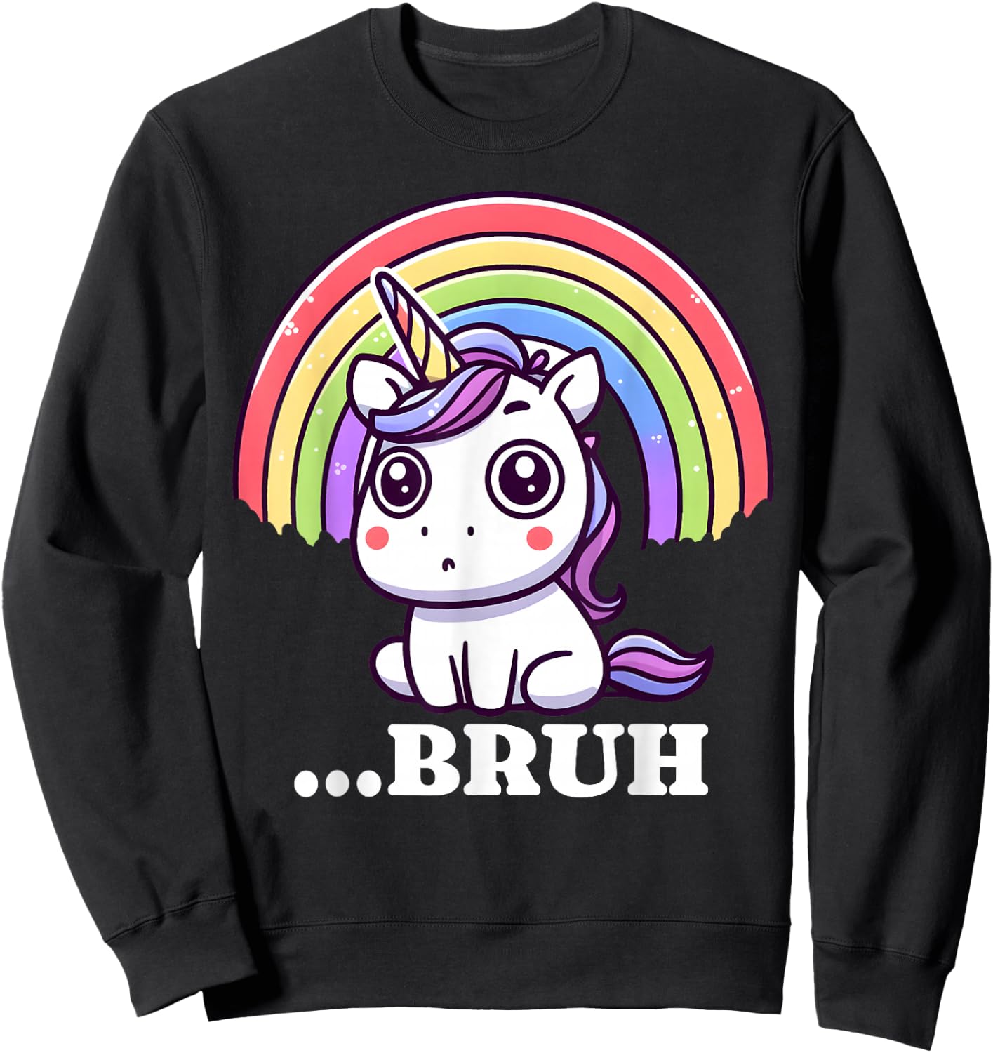 Funny Bruh For Girls Women Kids Youth Unicorn Rainbow Cute Sweatshirt - Sweatshirt | Black