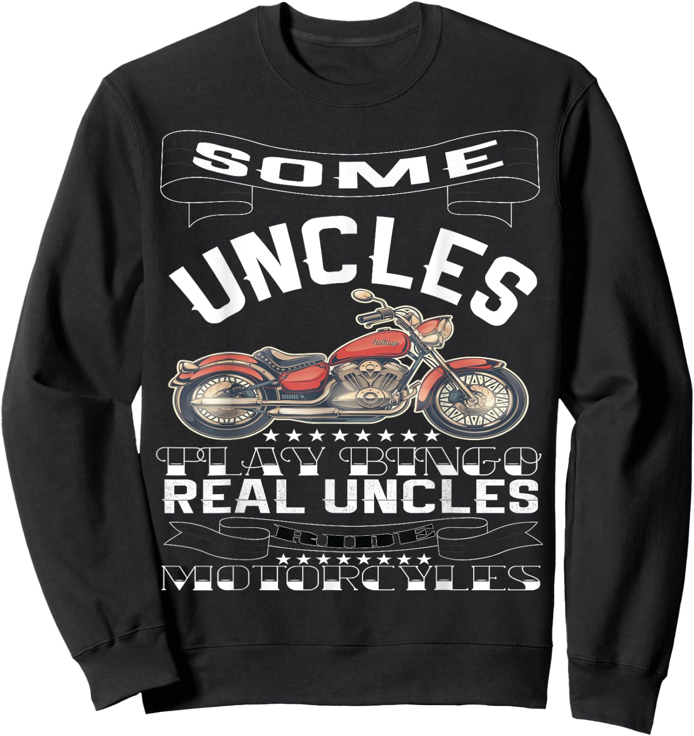 Some Uncles Play Bingo Real Uncles Ride Motorcycles Sweatshirt - Sweatshirt | Black