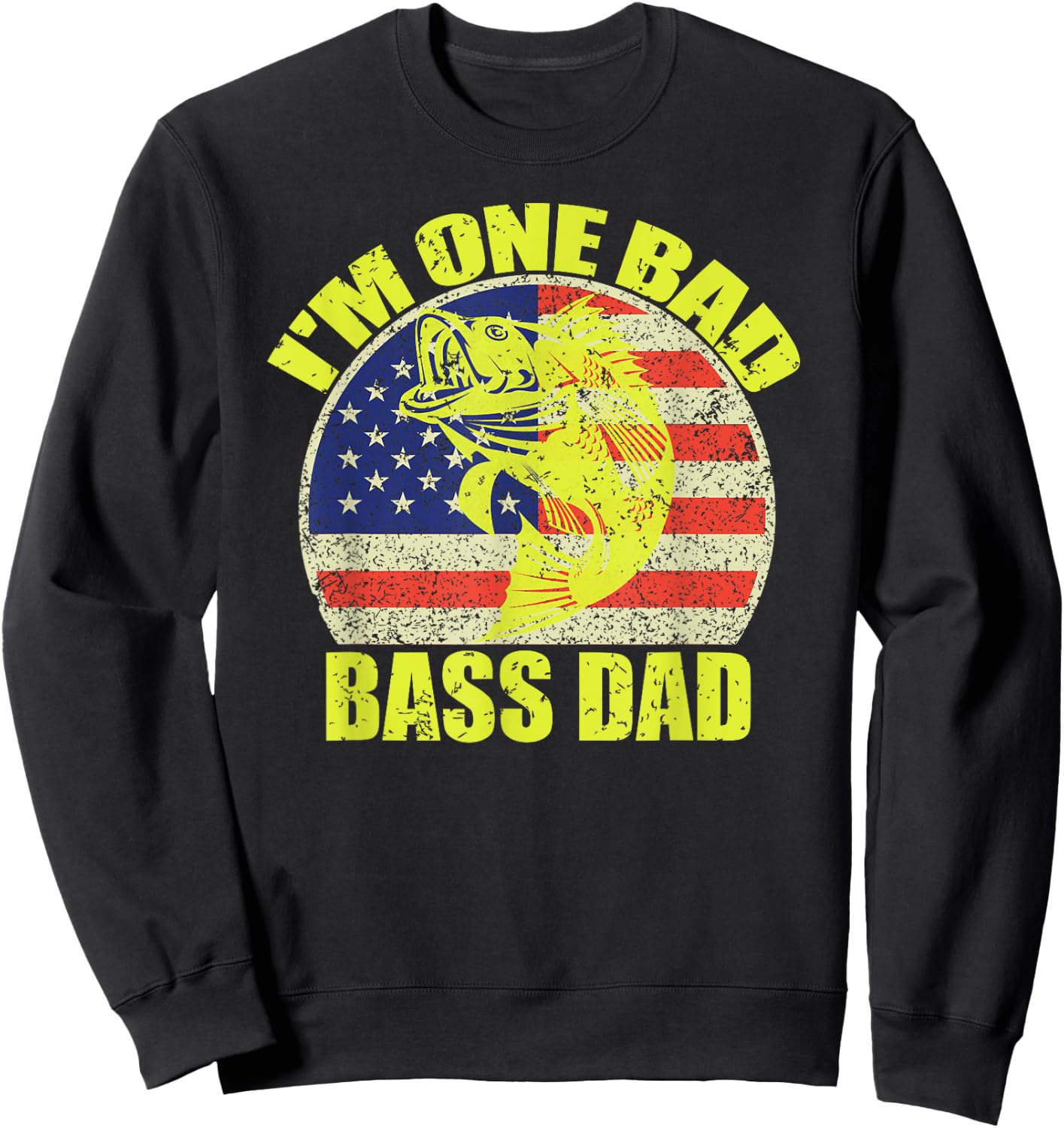 I'm One Bad Bass Dad Bass Fishing Lovers Funny Father's Day Sweatshirt - Sweatshirt | Black