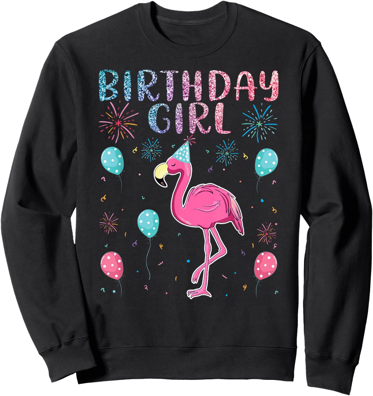Flamingo Lover Birthday Girl - Funny Birthday Sweatshirt - Sweatshirt | Black