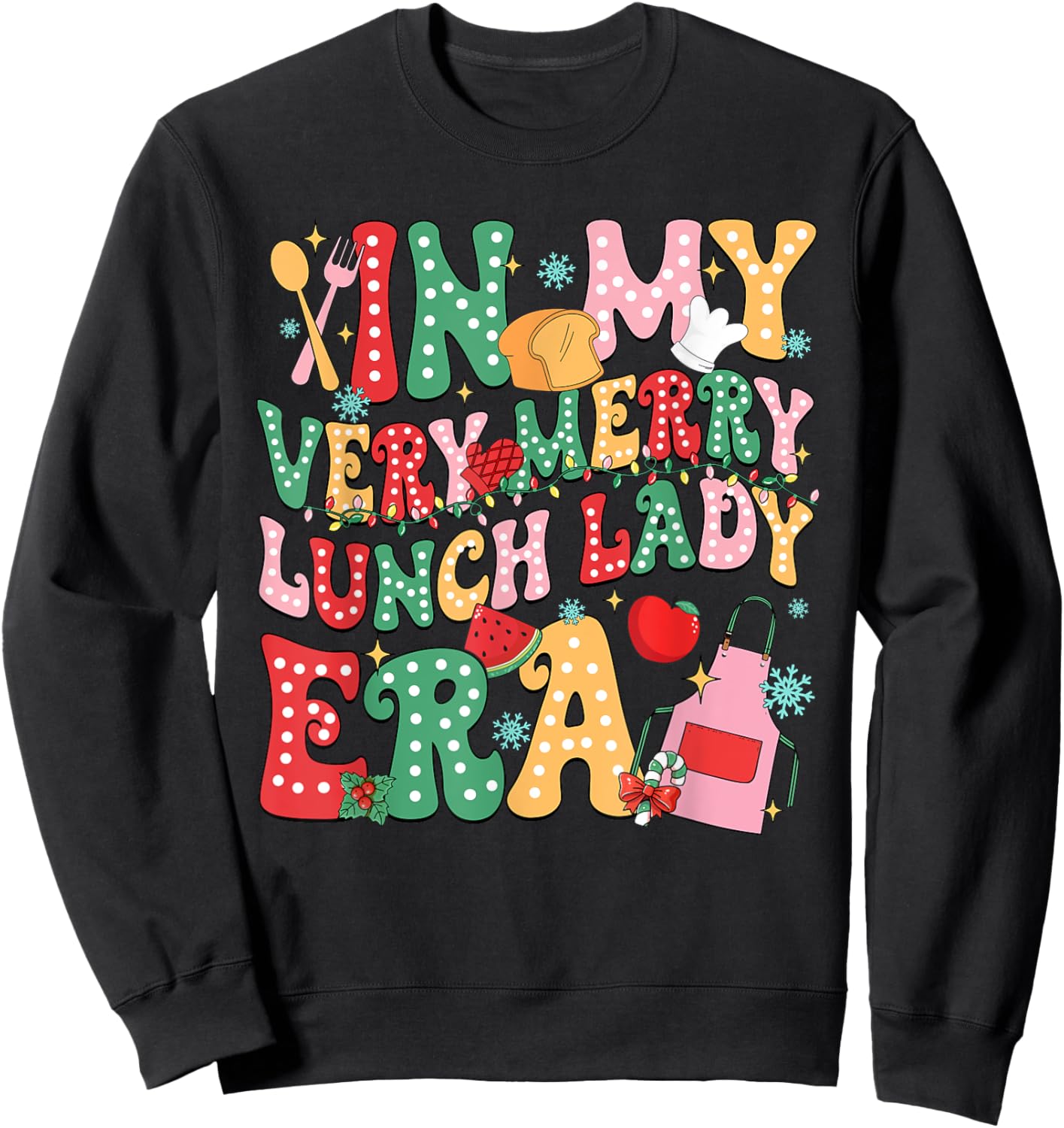 In My Very Merry Lunch Lady Era Xmas Lunch Lady Squad Sweatshirt - Sweatshirt | Black