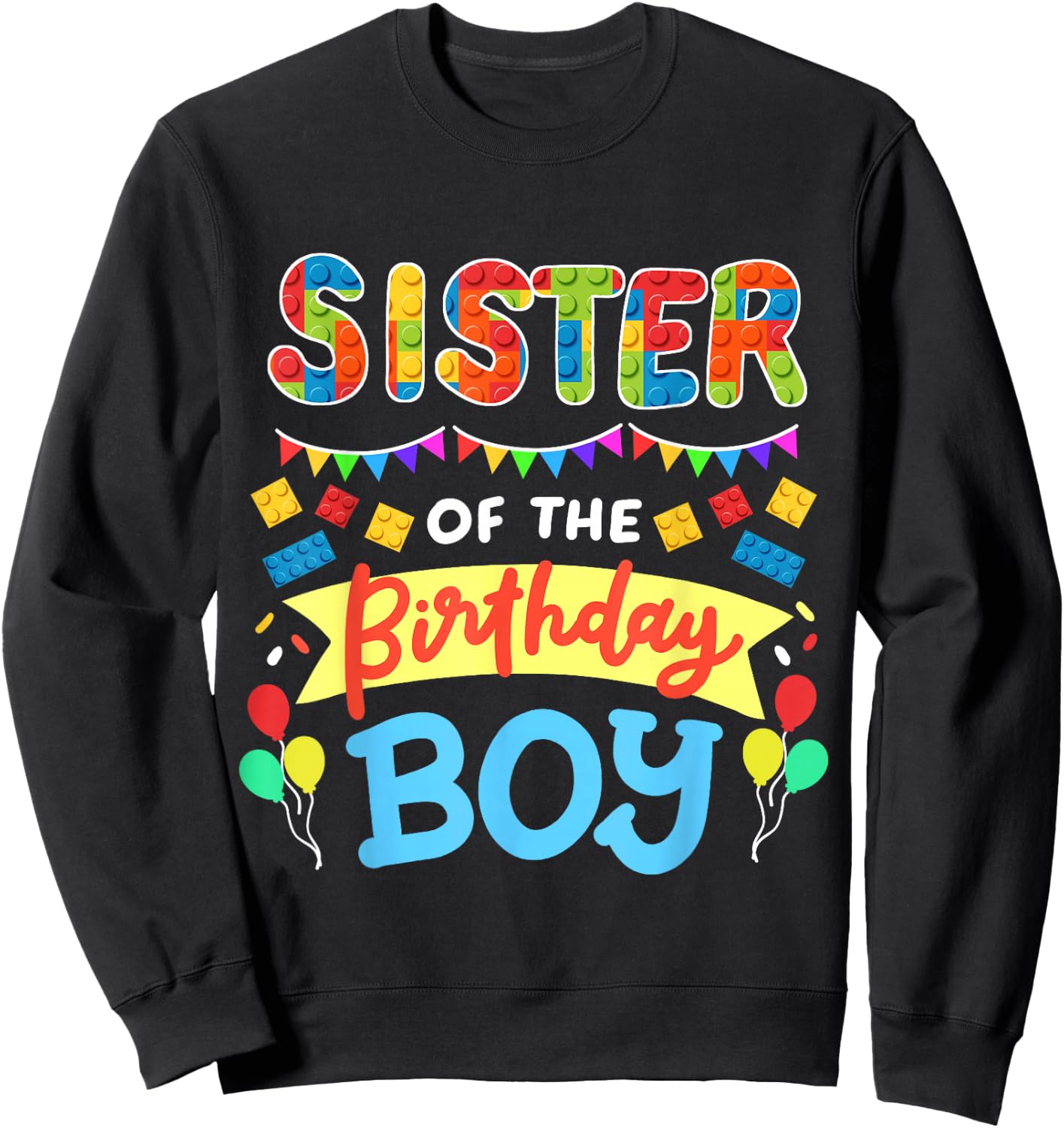 Sister of the Birthday Boy Building Blocks Bricks Family Sweatshirt - Sweatshirt | Black