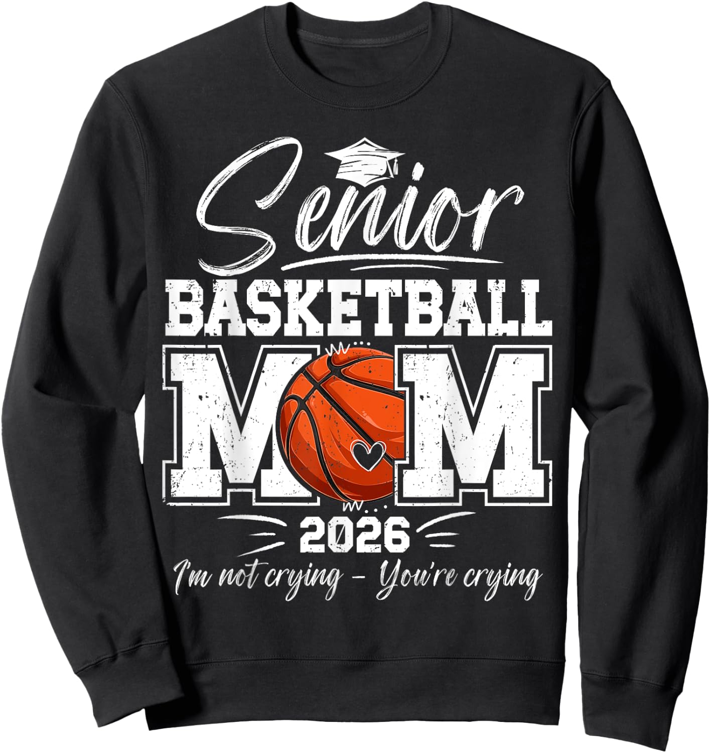 Proud Basketball Senior Mom 2026 Basketball Senior Mother Sweatshirt - Sweatshirt | Black