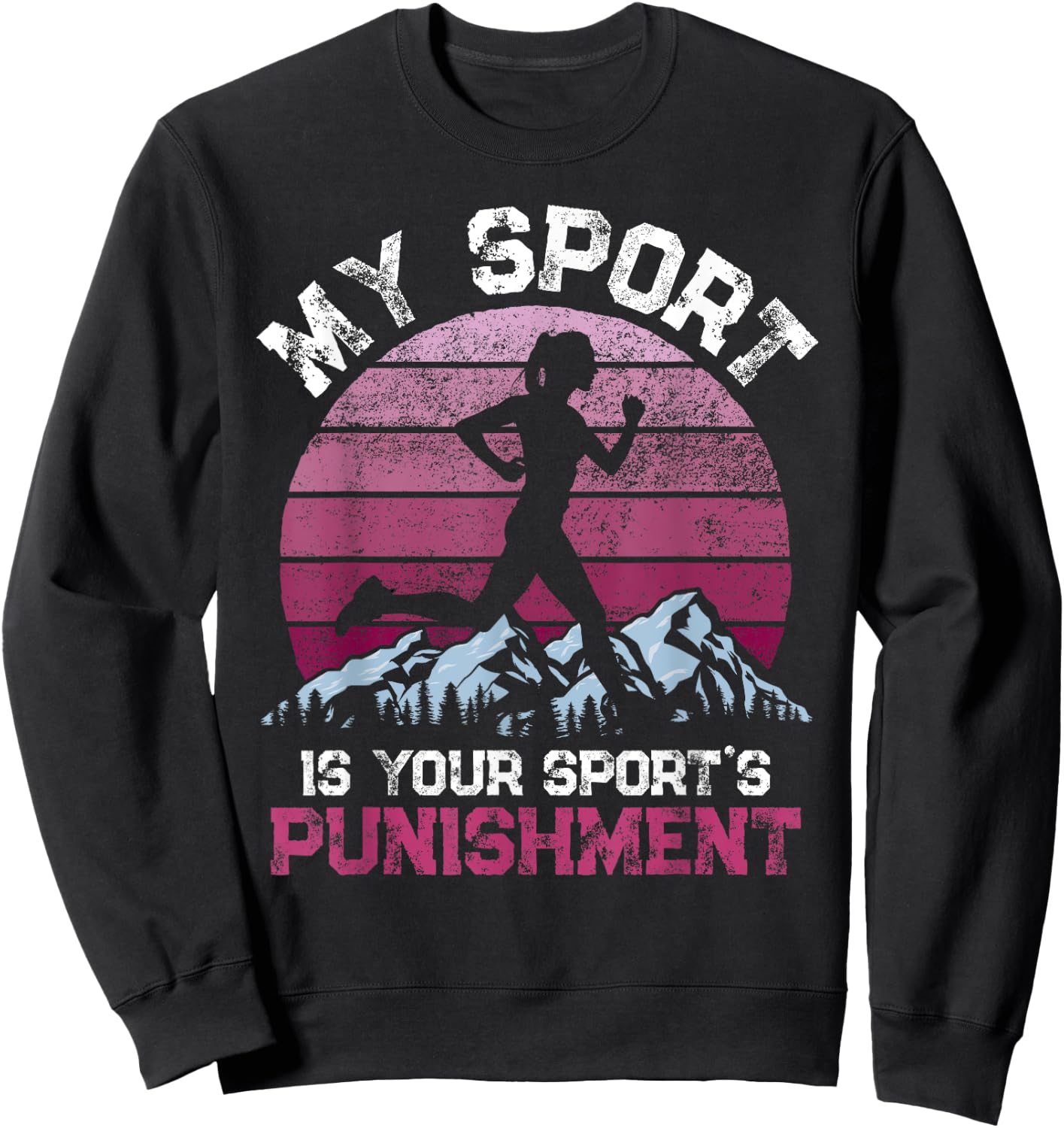 My Sports is your Sports Punishment Vintage Athlete Runners Sweatshirt - Sweatshirt | Black