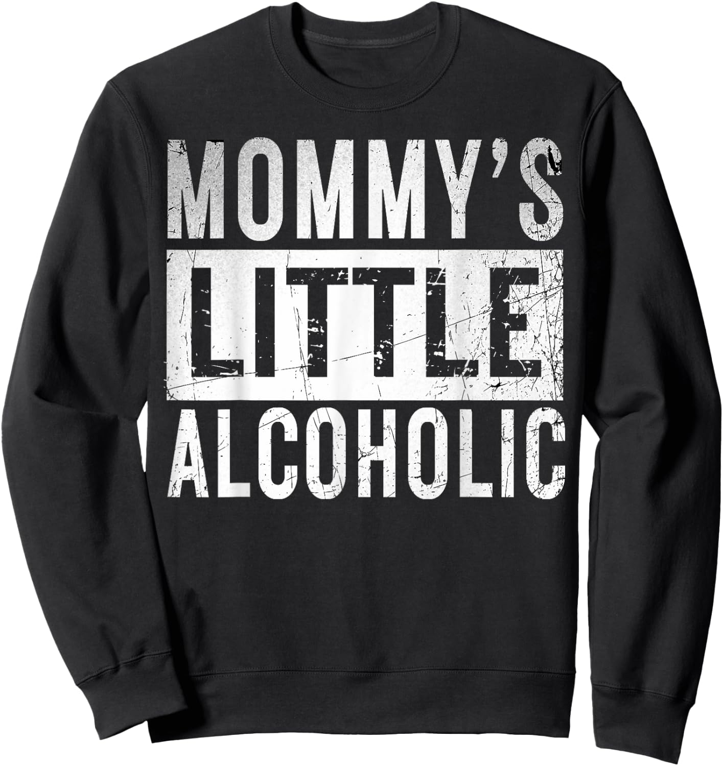 Mommy's little alcoholic Funny edgy Alcoholism Mom Humor Sweatshirt - Sweatshirt | Black