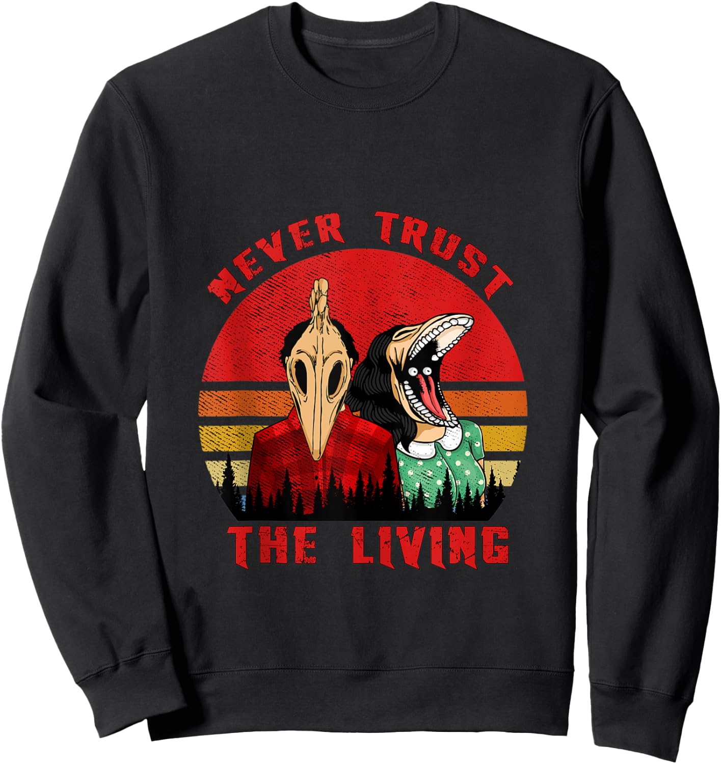 Retro Vintage Never Trust The Living Creepy Goth Grunge Emo Sweatshirt - Sweatshirt | Black