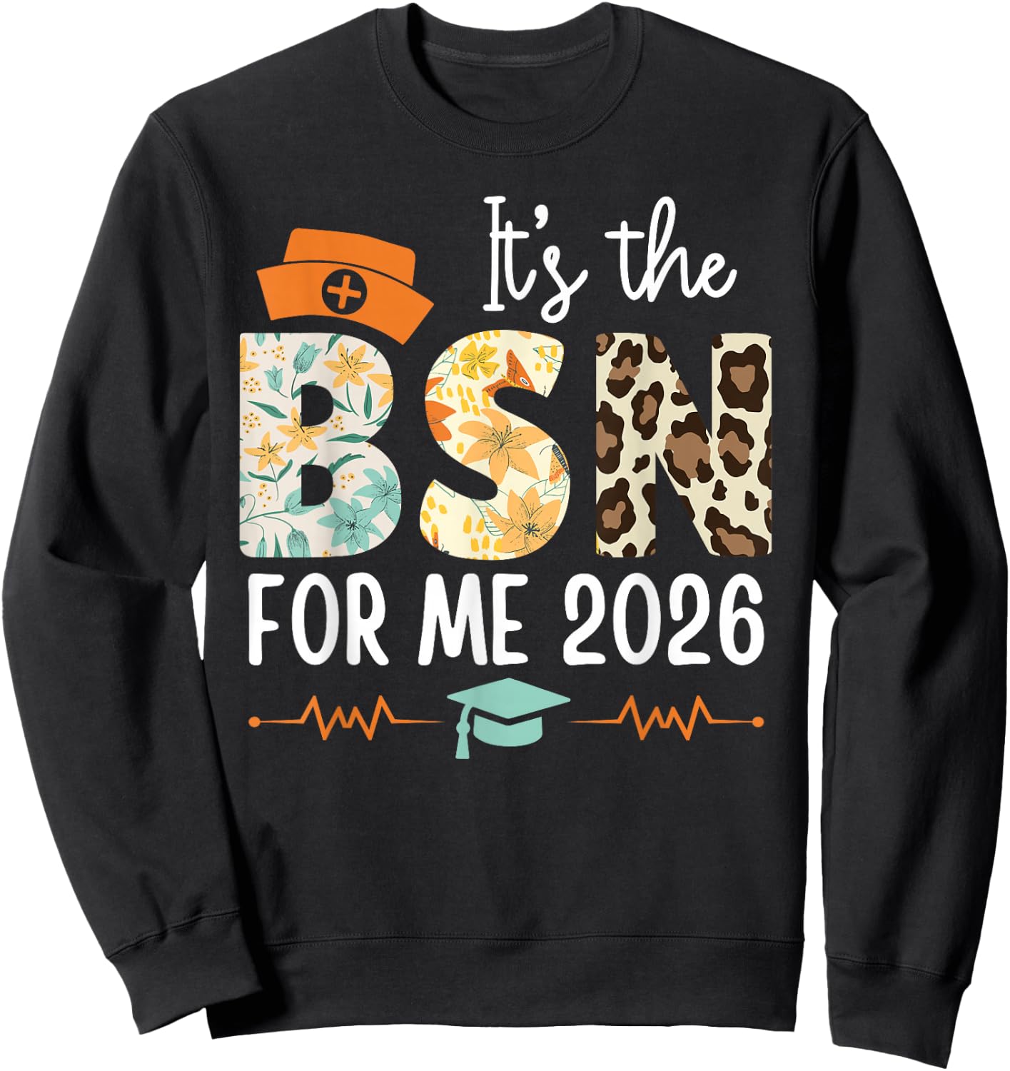 Bachelor's Degree It's The BSN for ME 2026 Bachelor's Sweatshirt - Sweatshirt | Black