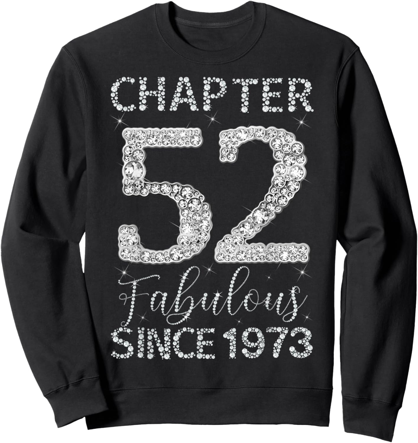 Chapter 52 Fabulous Since 1973 Happy 52nd Birthday Girl Lady Sweatshirt - Sweatshirt | Black