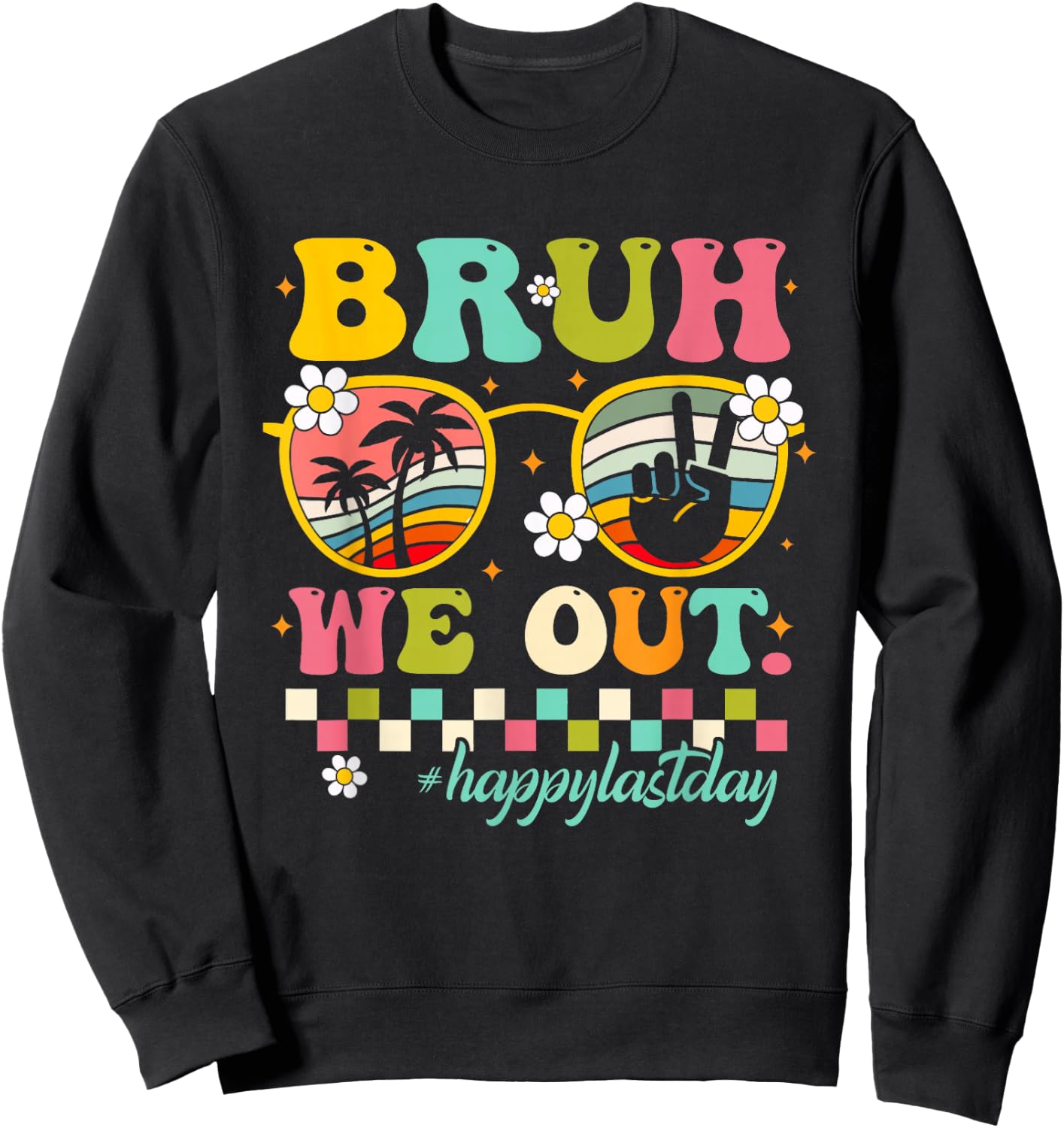 Cute End Of School Year Teacher Summer Bruh We Out Teachers Sweatshirt - Sweatshirt | Black