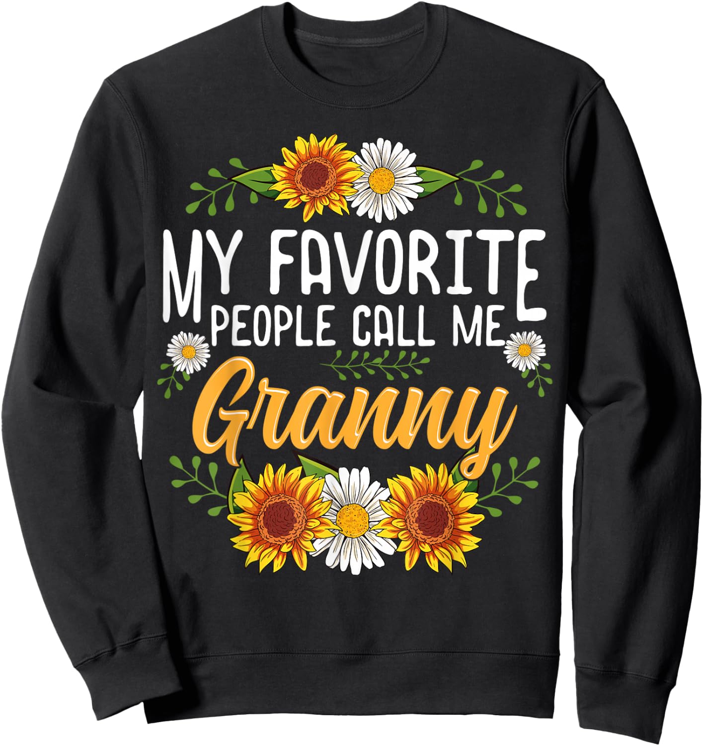 My Favorite People Call Me Granny Sweatshirt - Sweatshirt | Black
