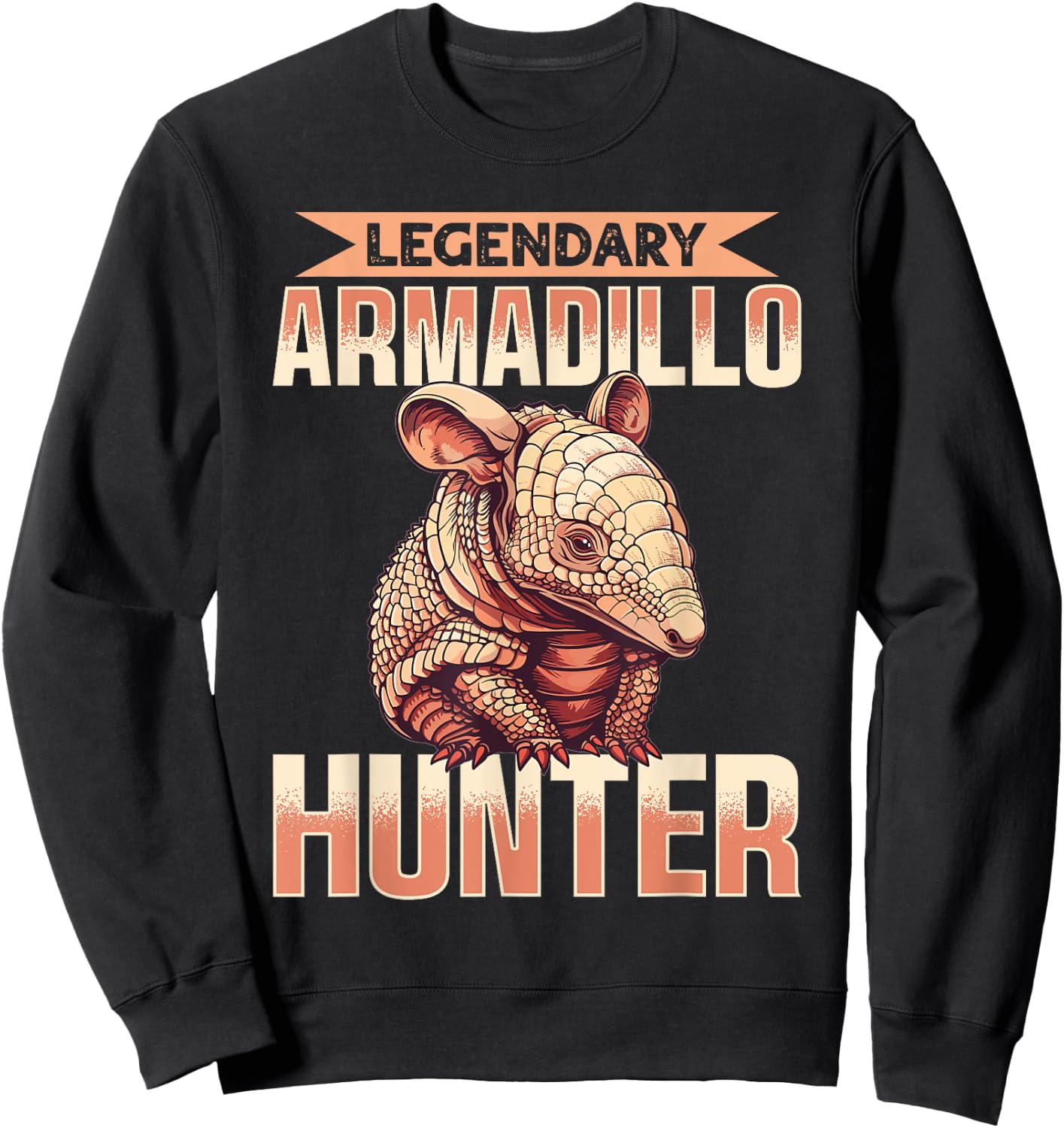 Funny Armadillo Animal Legendary Armadillo Hunter Sweatshirt - Sweatshirt | Black