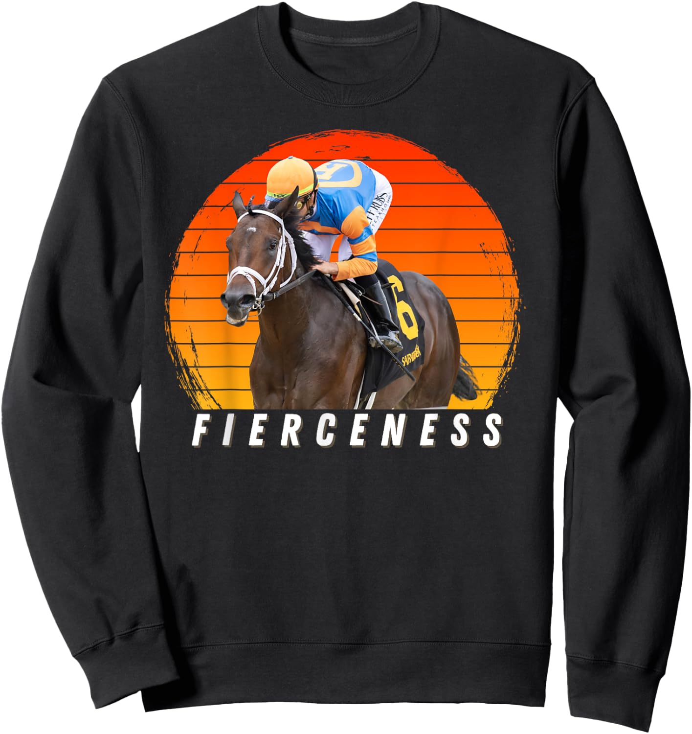 Fierceness Horse, Horse Racing, Del Mar, Santa Anita Shirt Sweatshirt - Sweatshirt | Black