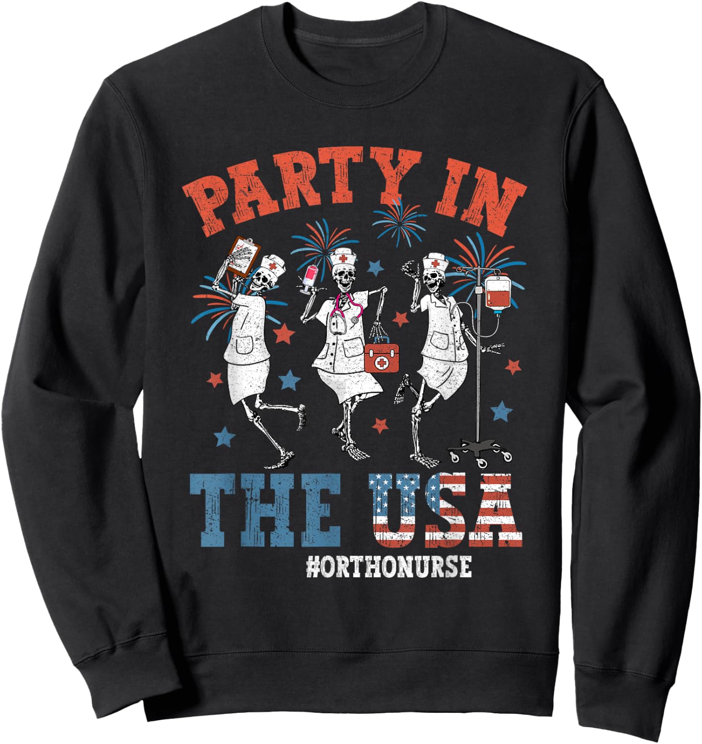 Vintage Skeleton Ortho nurse Funny 4th Of July Gifts Women Men Sweatshirt - Sweatshirt | Black
